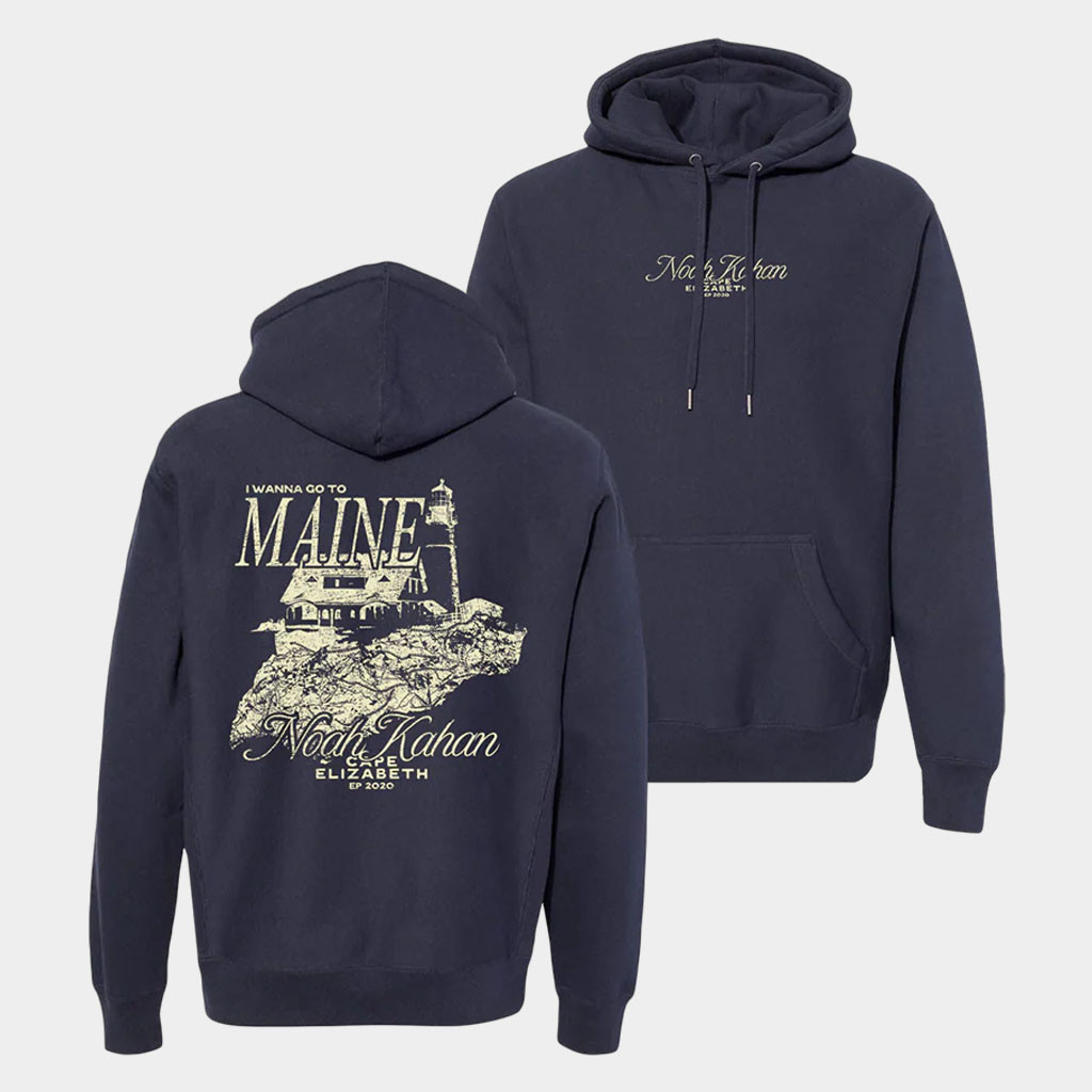 Noah Kahan Merch Cape Elizabeth Hoodie I Wanna Go To Maine Noah Kahan Hoodie Gifts For Dad