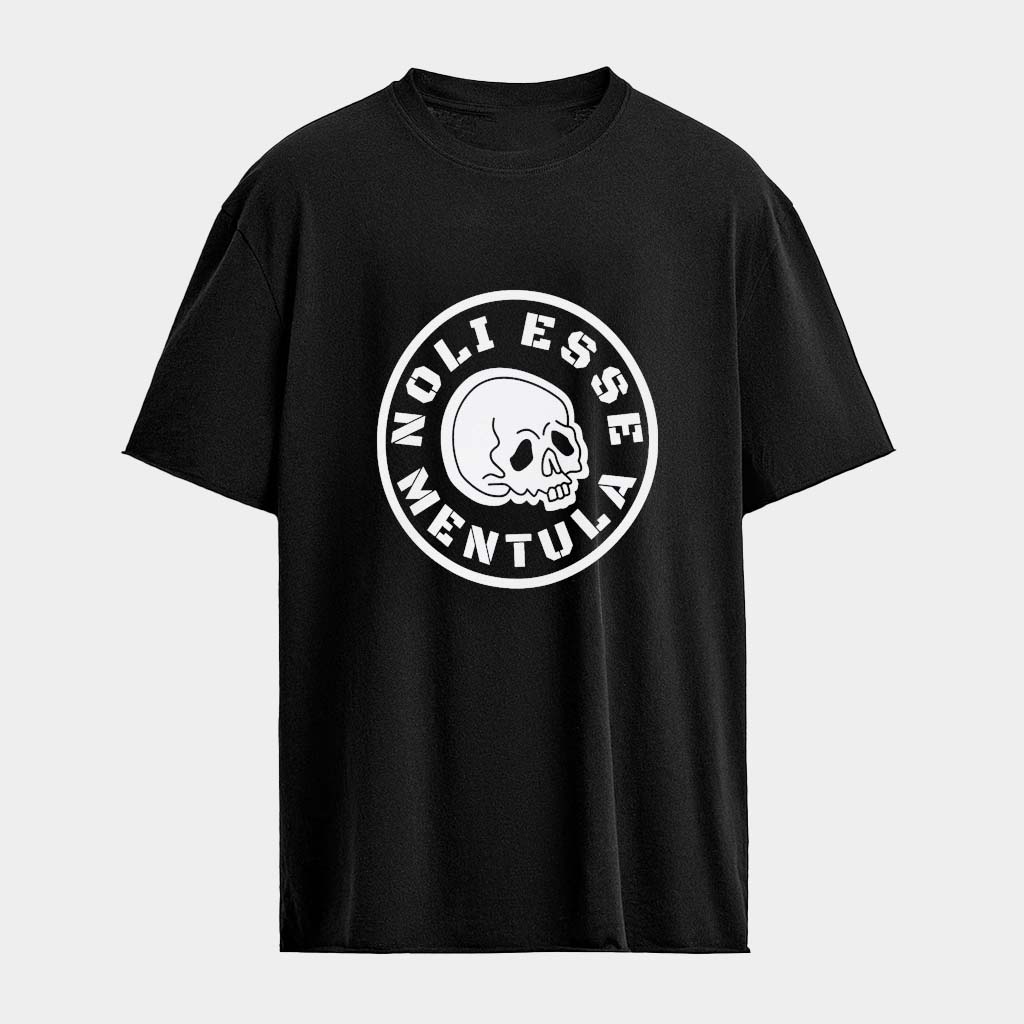 Noli Esse Mentula Skull T-Shirt Birthday Gift Ideas For Husband