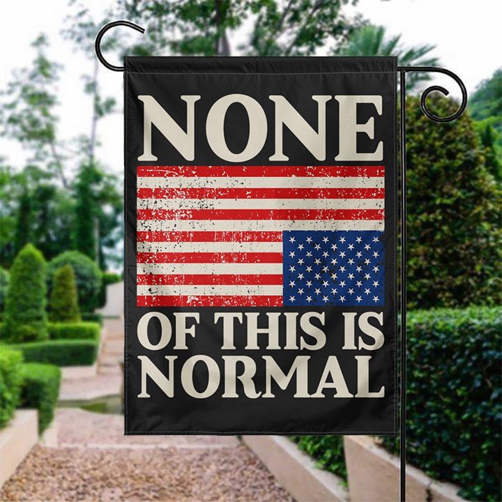 None Of This Is Normal Flag No Kings Merch Unique Gifts For Anti Trump