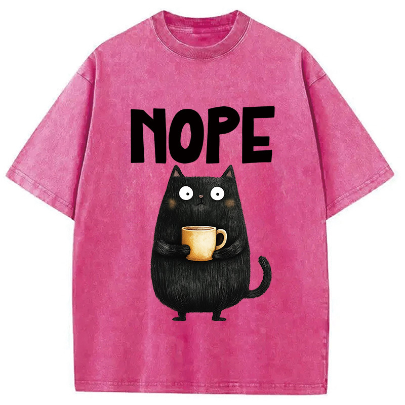 Nope Coffee Cat Washed T-Shirt Funny Quote Unisex Shirt Gifts For Friends