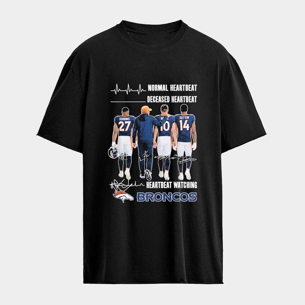 Normal Heartbeat Deceased Heartbeat Heartbeat Watching Denver Broncos Signatures T-shirt