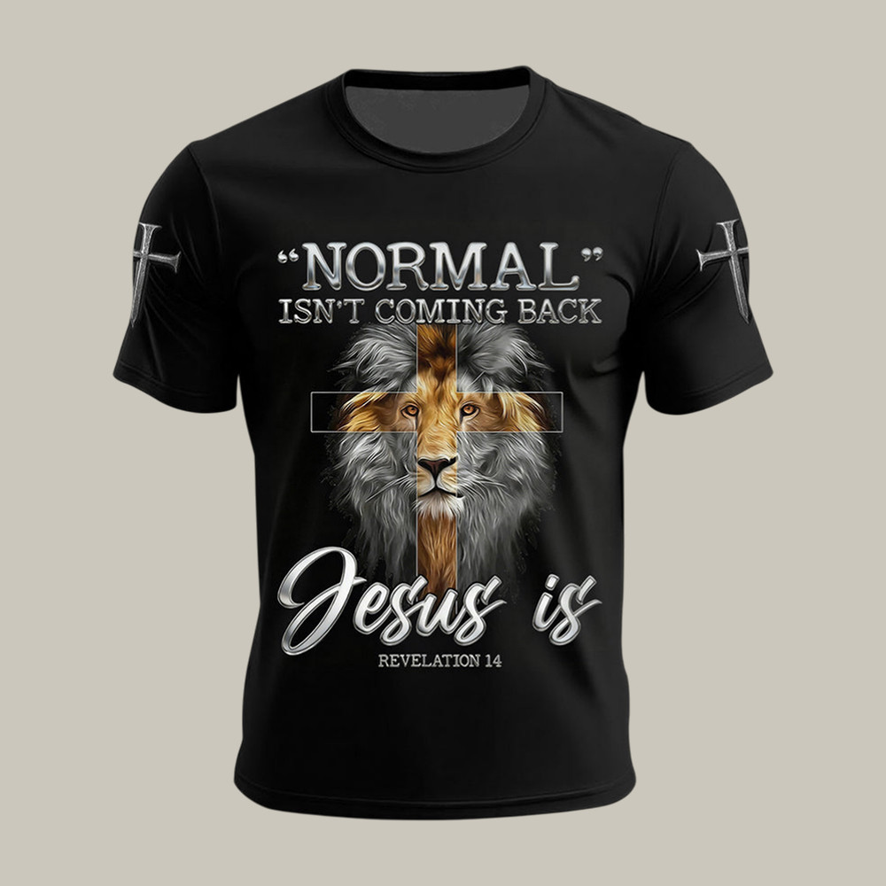 Normal Isn't Coming Back Jesus Is Faith T-Shirt Faith Based Clothes Present For Him