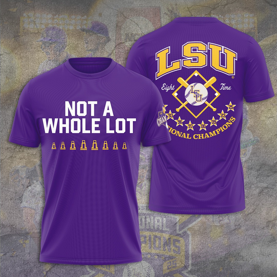 Not A Whole Lot LSU Tigers Baseball T-Shirt NCAA Related Gifts