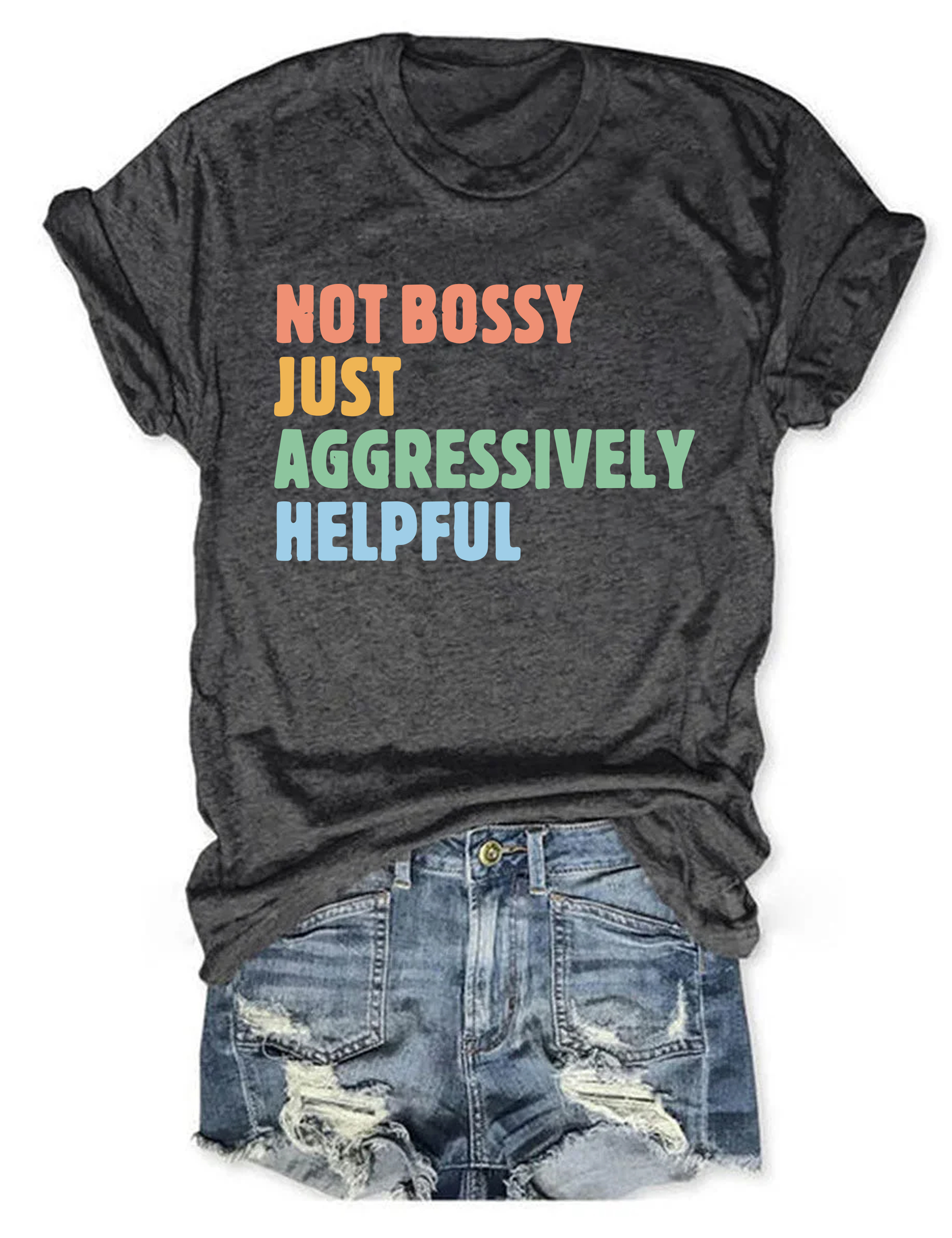 Not Bossy Just Aggressively Helpful T-Shirt Funny Clothes Christmas Presents For Girlfriend