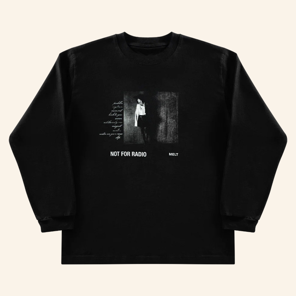 Not For Radio Merch Melt Long Sleeve T-Shirt Not For Radio Shirt Gifts For Fans Not For Radio Merch Melt Long Sleeve T-Shirt Not For Radio Shirt Gifts For Fans