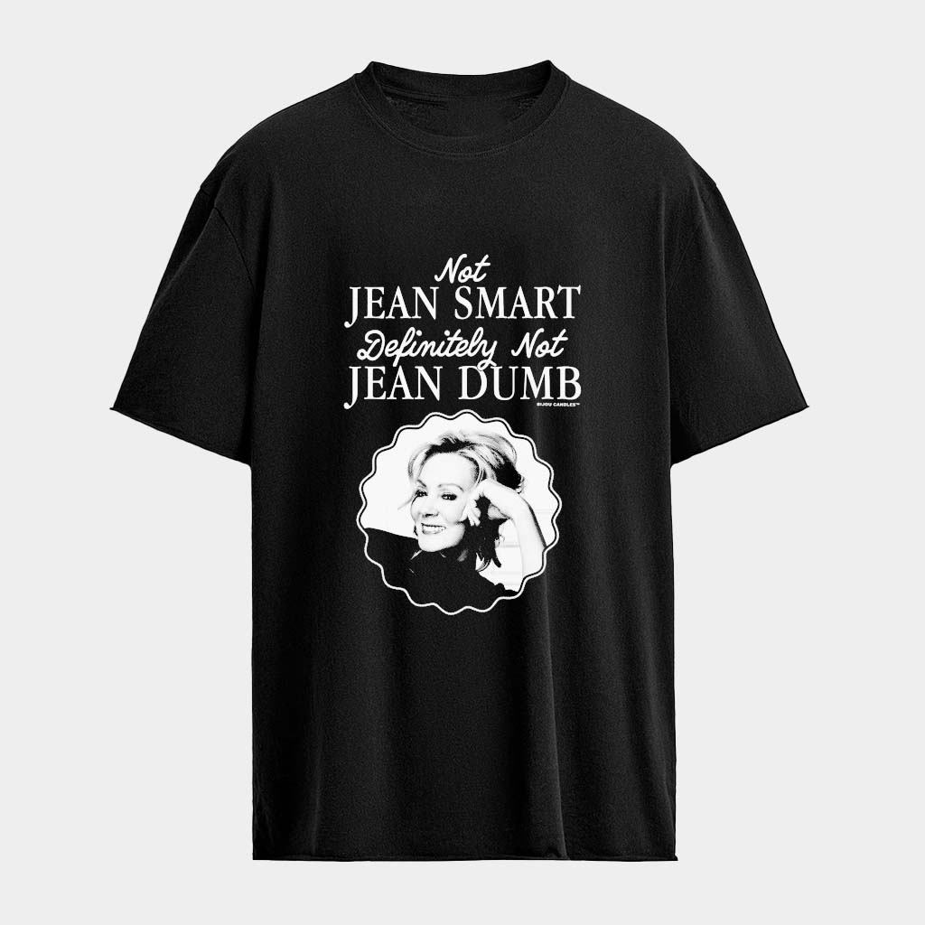 Not Jean Smart Definitely Not Jean Dumb T-Shirt Birthday Present For Mom