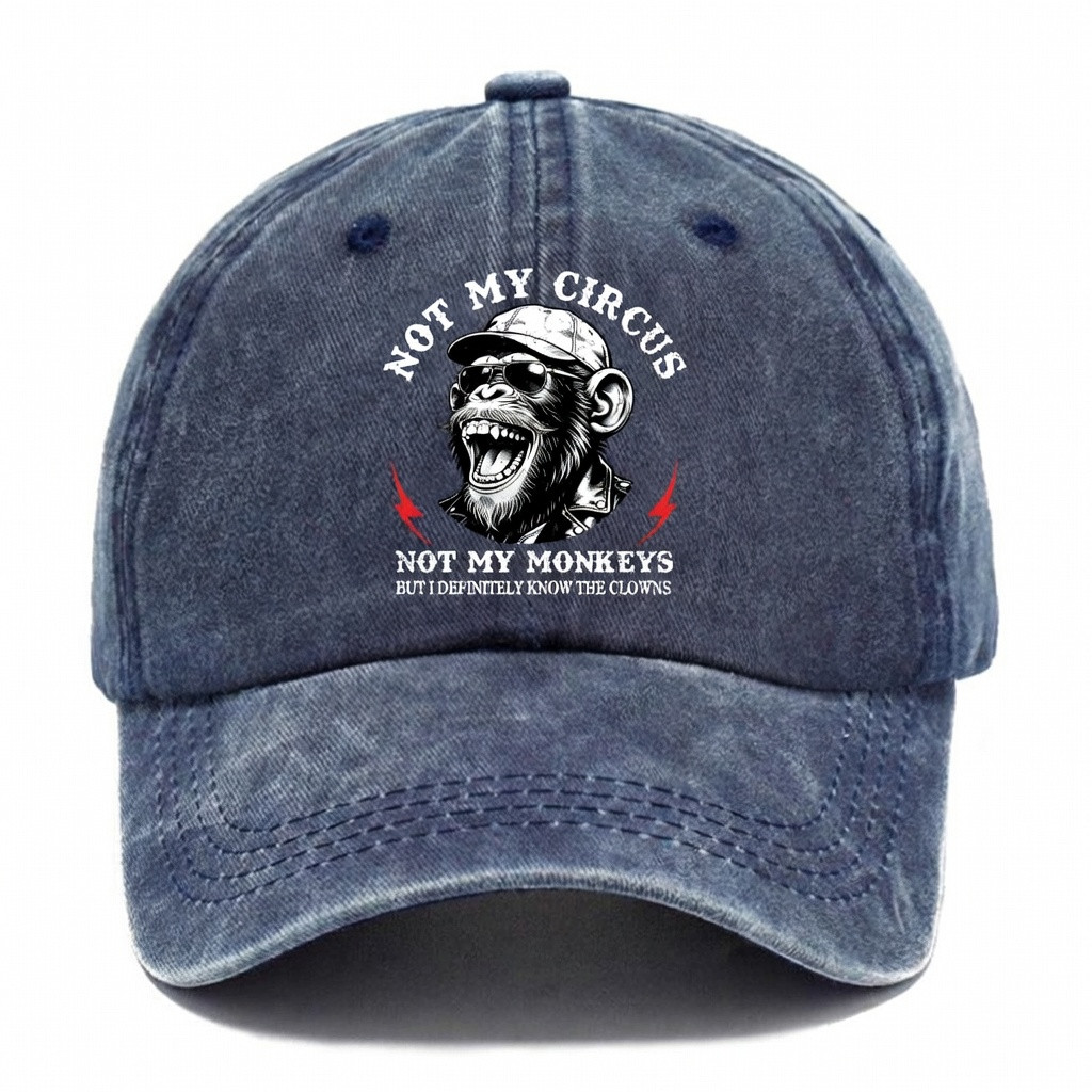 Not My Circus Baseball Cap Not My Monkeys But I Definitely Know The Clowns Hat Gift For Father
