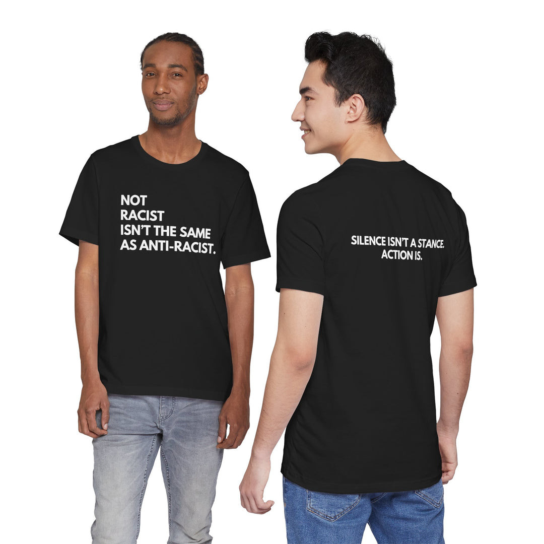 Not Racist Isn't The Same As Anti Racist T-Shirt Antifa Social Justice Shirt Best Gift For Father