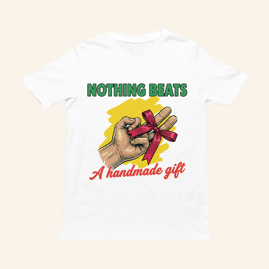 Nothing Beats A Handmade Gift T-Shirt Adult Humor Shirt Gifts For Couples