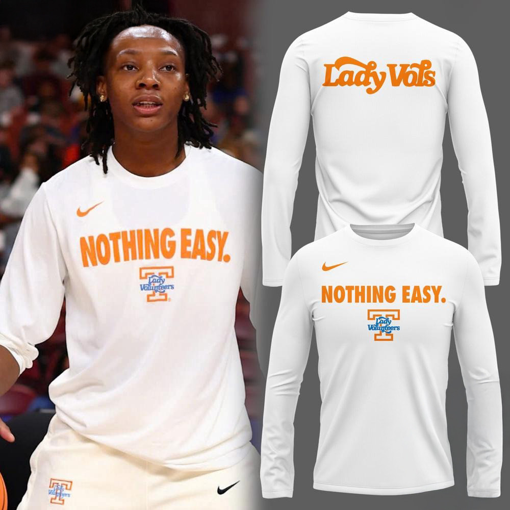 Nothing Easy Tennessee Lady Volunteers Basketball 2025 Long Sleeve Shirt Gifts For Fans