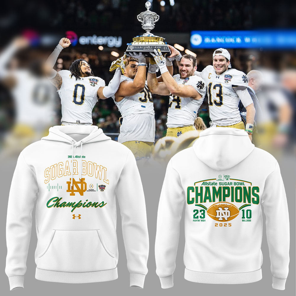 Notre Dame 2025 Allstate Sugar Bowl Champions Hoodie Gifts For Football Fans