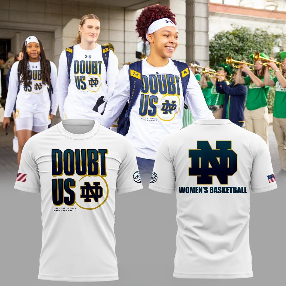 Notre Dame Fighting Irish Women's Basketball Doubt Us T-Shirt Basketball Enthusiast Gifts