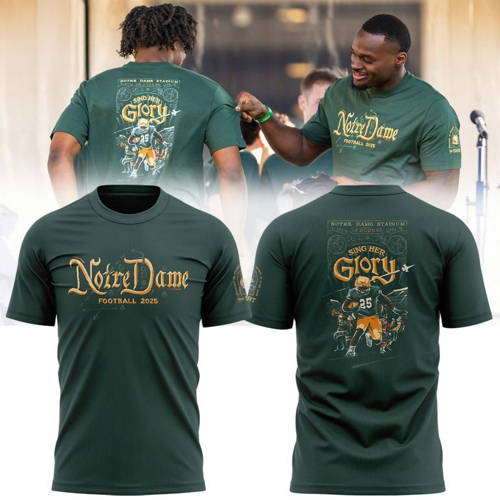 Notre Dame Football 2025 Sing Her Glory Limited Edition T-Shirt Notre Dame Merch Gift Ideas For Football Players