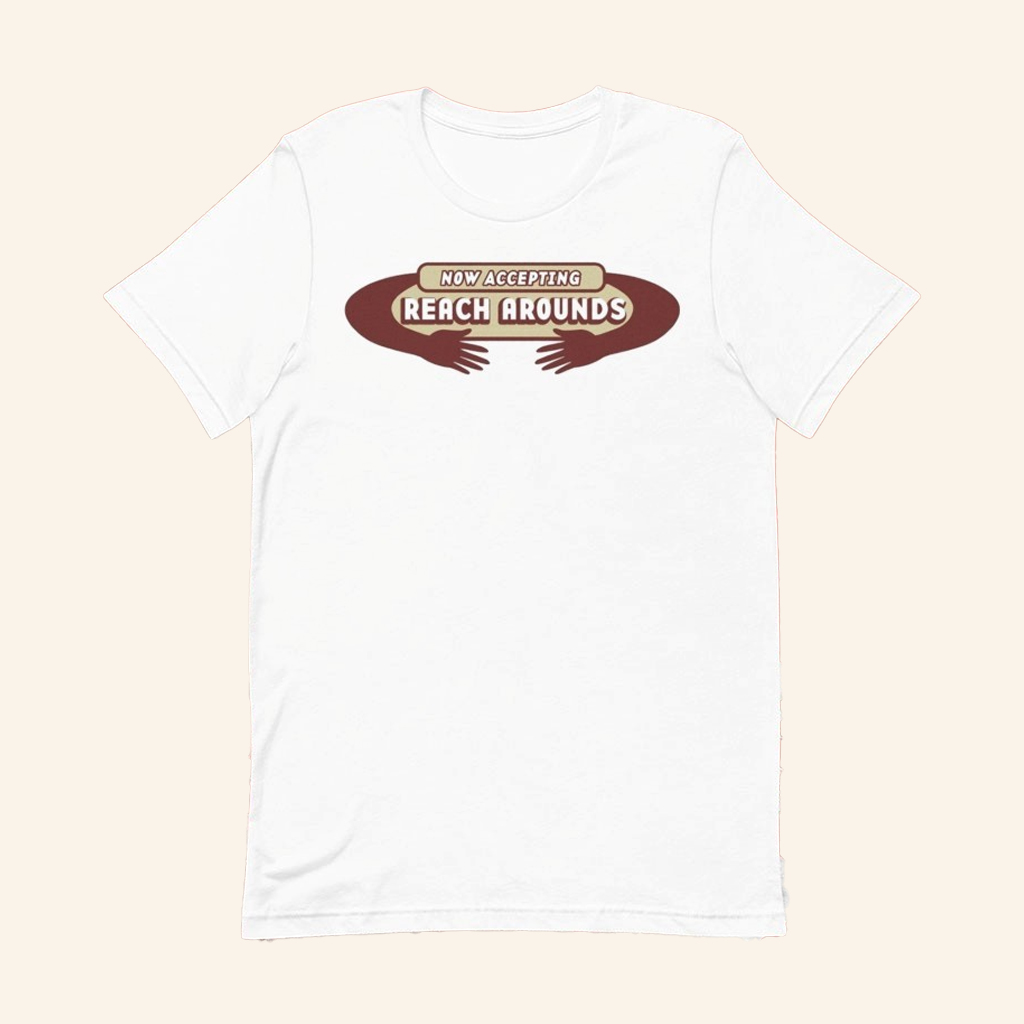 Now Accepting Reach Arounds Hands T-Shirt Humorous Shirt Gifts For Friends