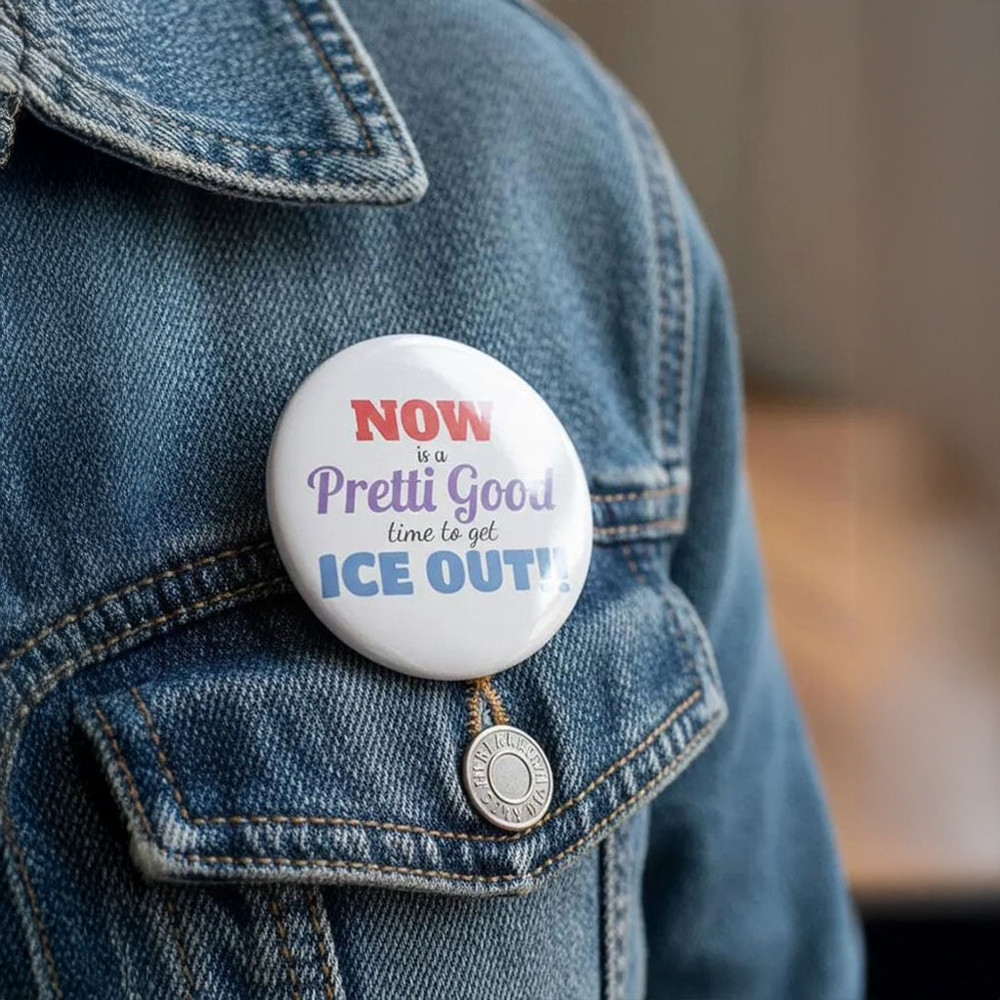 Now Is A Pretty Good Time To Get ICE Out Button FDT Abolish ICE Alex Pretti Button