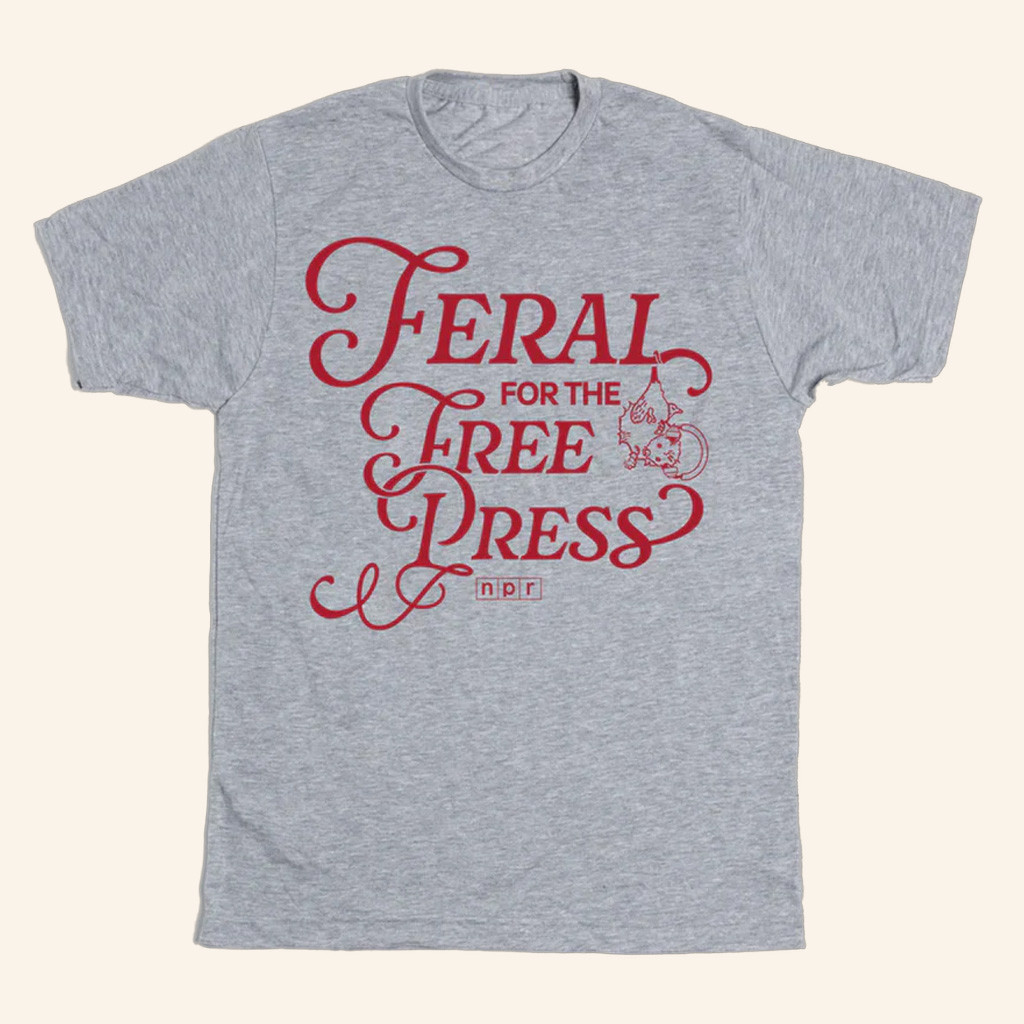 NPR Merch Feral For The Free Press T-Shirt Unique Christmas Gifts For Men NPR Merch Feral For The Free Press T-Shirt Unique Christmas Gifts For Men