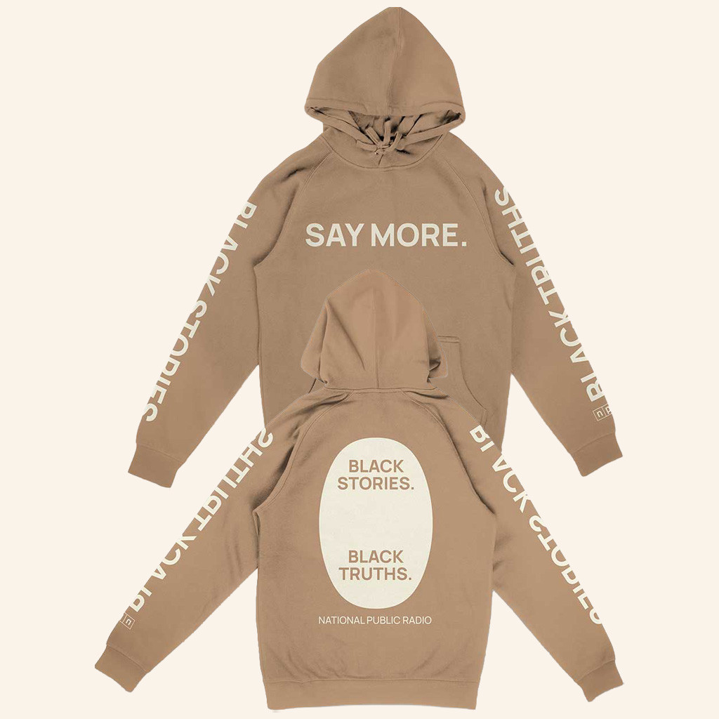 NPR Merch Say More Black Stories Black Truths Hoodie Christmas Gifts For Men NPR Merch Say More Black Stories Black Truths Hoodie Christmas Gifts For Men