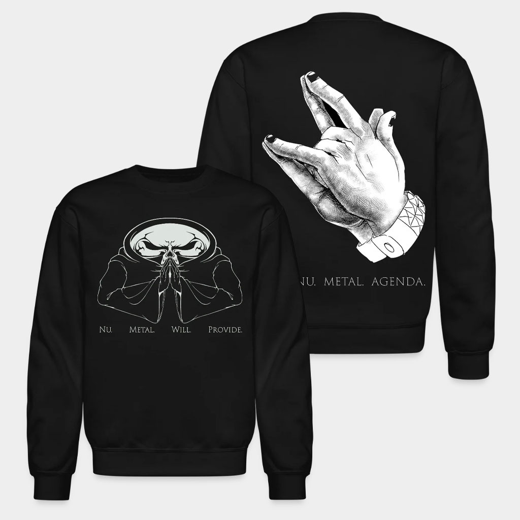 Nu Metal Agenda Merch Nu Metal Will Provide Crewneck Sweatshirt Gift Ideas For Him