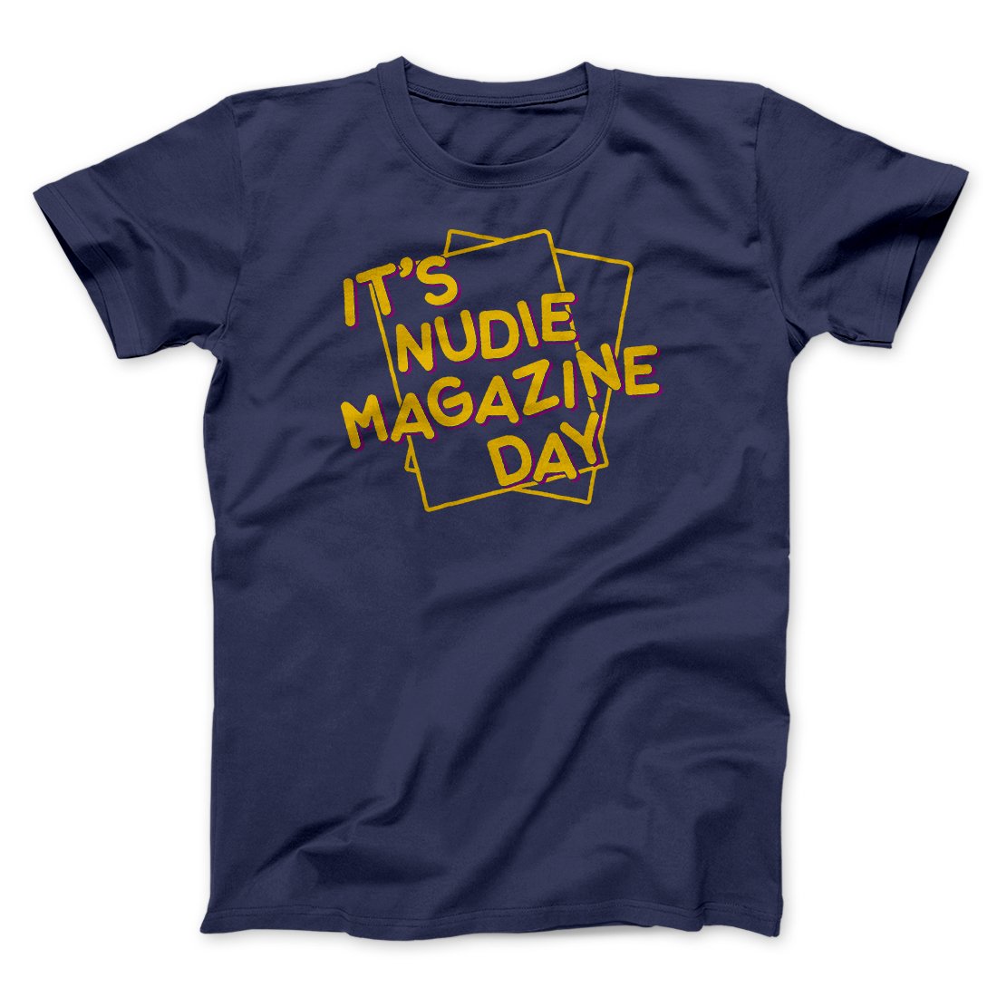 Nudie Magazine Day Funny Movie Unisex T-Shirt Present For Friends