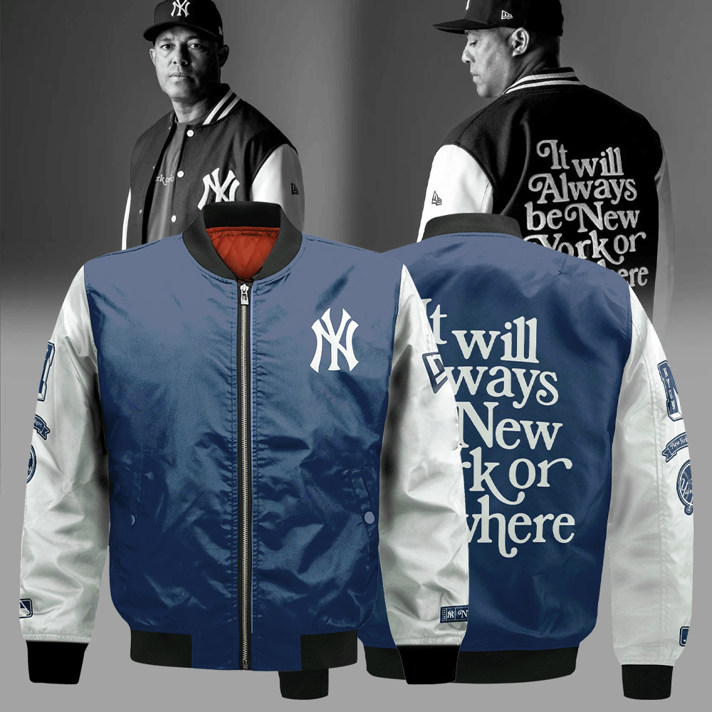 NY Yankees It Will Always Be New York Or Nowhere Bomber Jacket Best Yankees Fan Merch Gifts