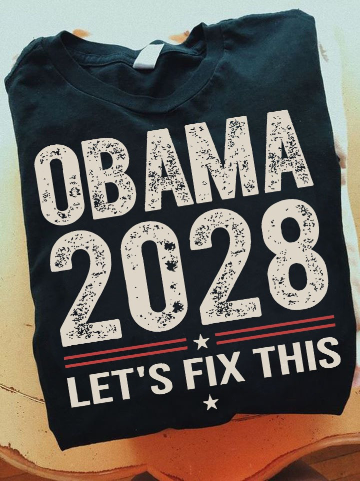 Obama 2028 T-Shirt Let's Fix This Anti Trump Shirt Dad Gifts