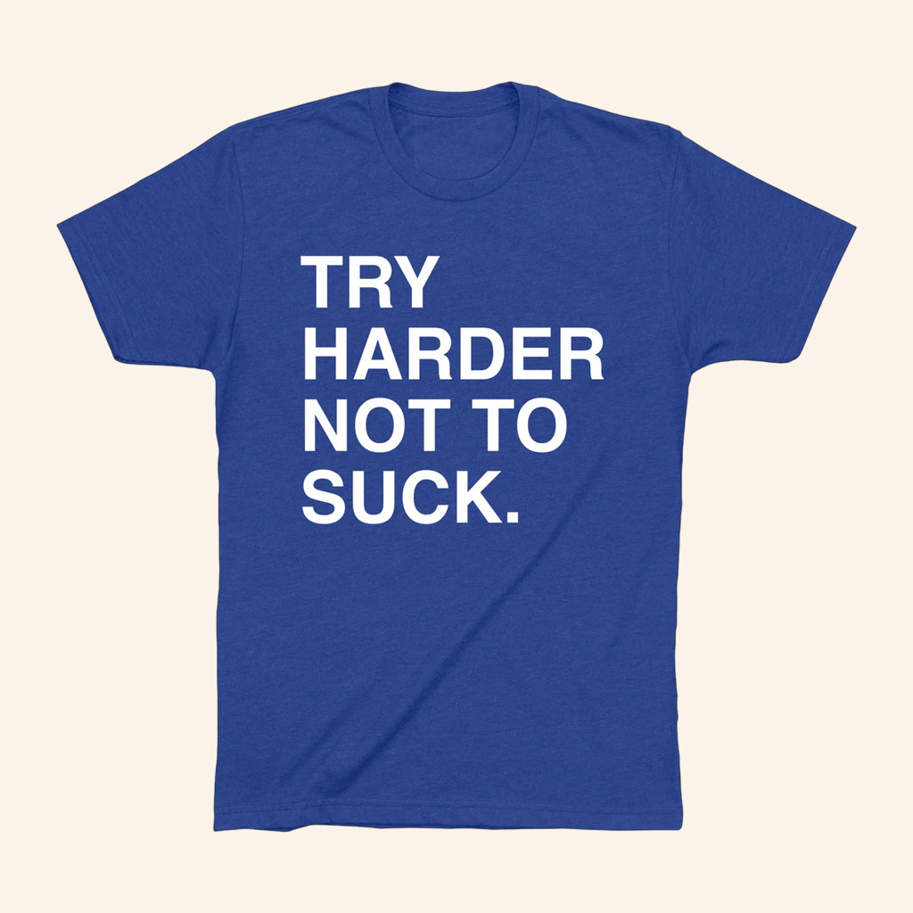 Obvious Merch Try Harder Not To Suck Shirt Gift Ideas For Boyfriend