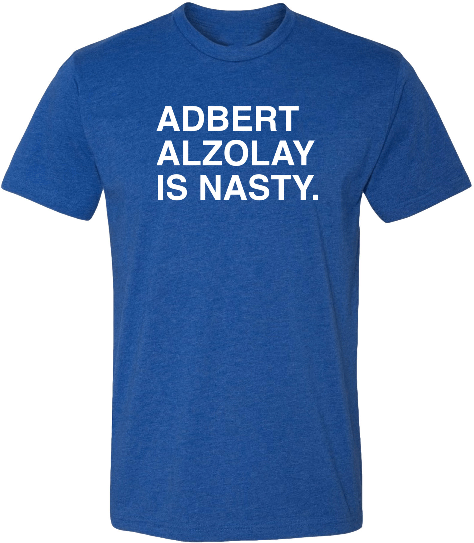 OBVIOUS SHIRTS Merch Adbert Alzolay Is Nasty T-Shirt Gift Ideas For Husband