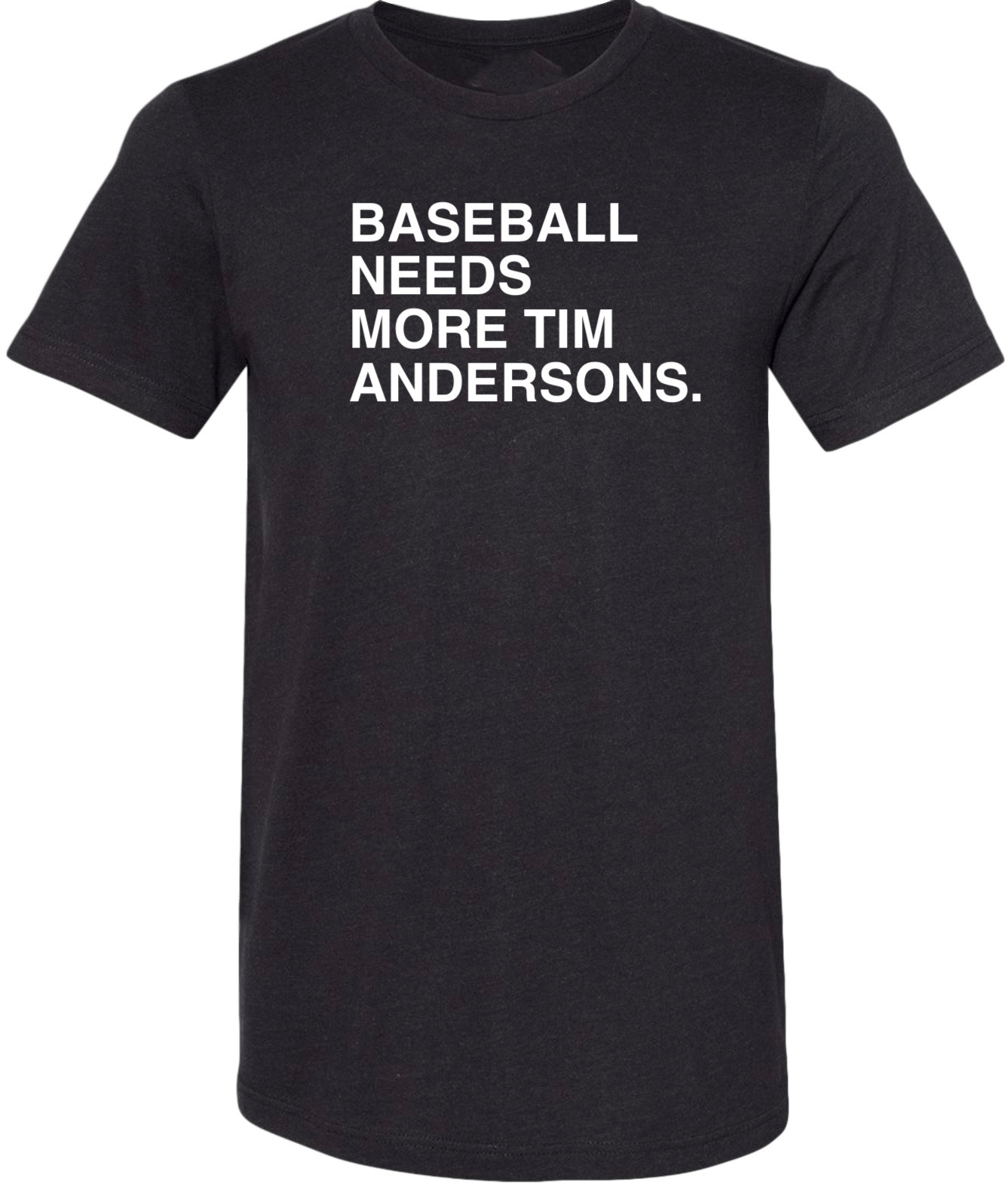 OBVIOUS SHIRTS Merch Baseball Needs More Tim Andersons T-Shirt Baseball Enthusiast Gifts
