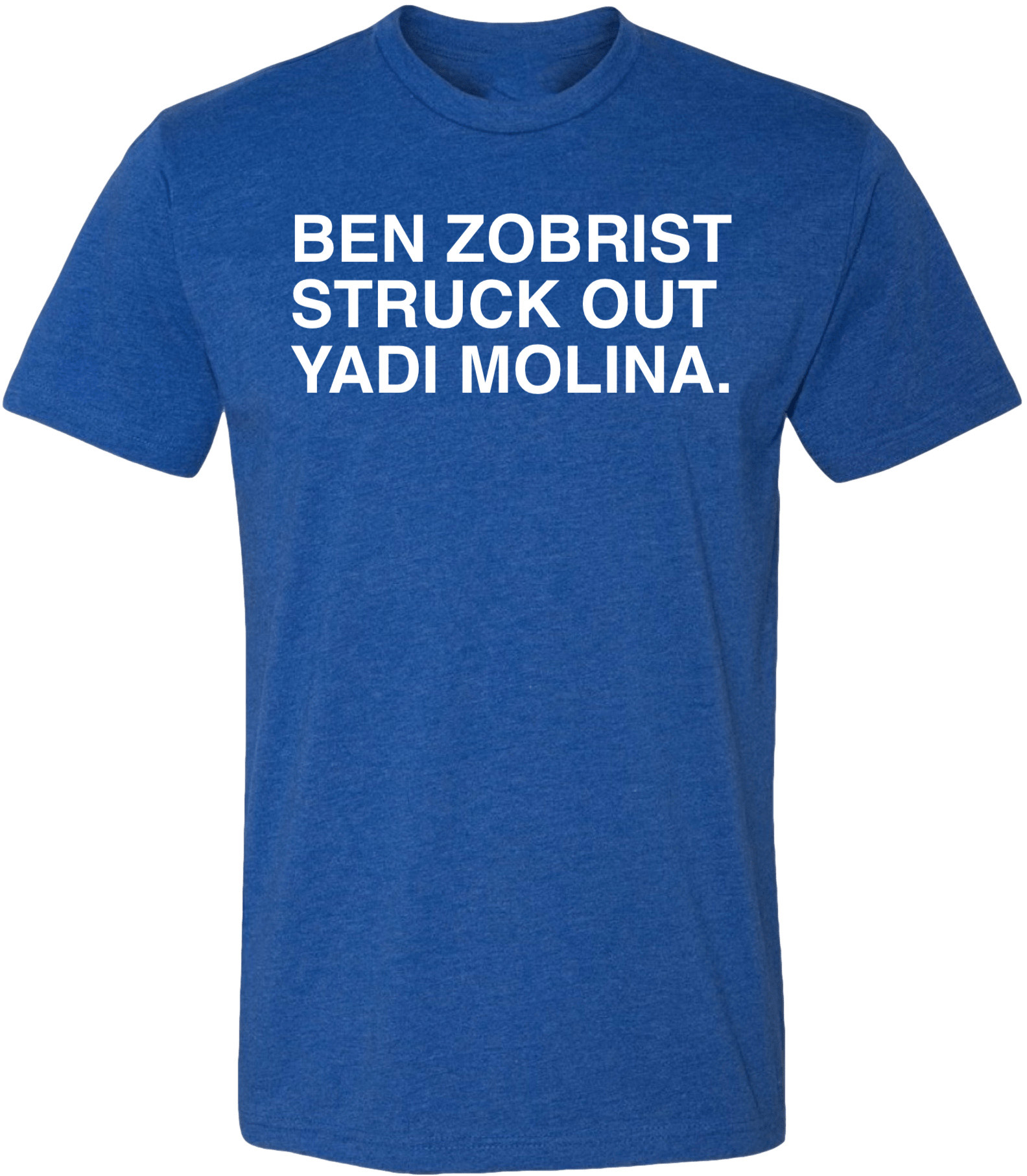 OBVIOUS SHIRTS Merch Ben Zobrist Struck Out Yadi Molina T-Shirt Best Gifts For Son OBVIOUS SHIRTS Merch Ben Zobrist Struck Out Yadi Molina T-Shirt Best Gifts For Son