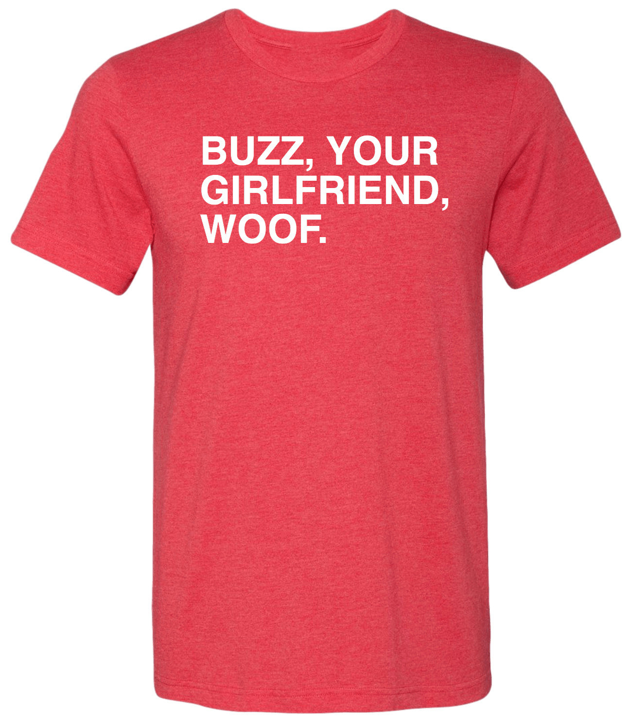 OBVIOUS SHIRTS Merch Buzz Your Girlfriend Woof T-Shirt Great Gifts For Him