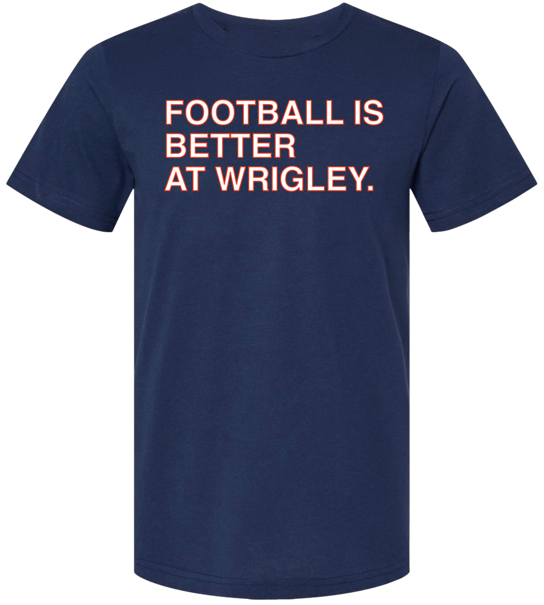 OBVIOUS SHIRTS Merch Football Is Better At Wrigley T-Shirt Gift Ideas For Football Lovers OBVIOUS SHIRTS Merch Football Is Better At Wrigley T-Shirt Gift Ideas For Football Lovers