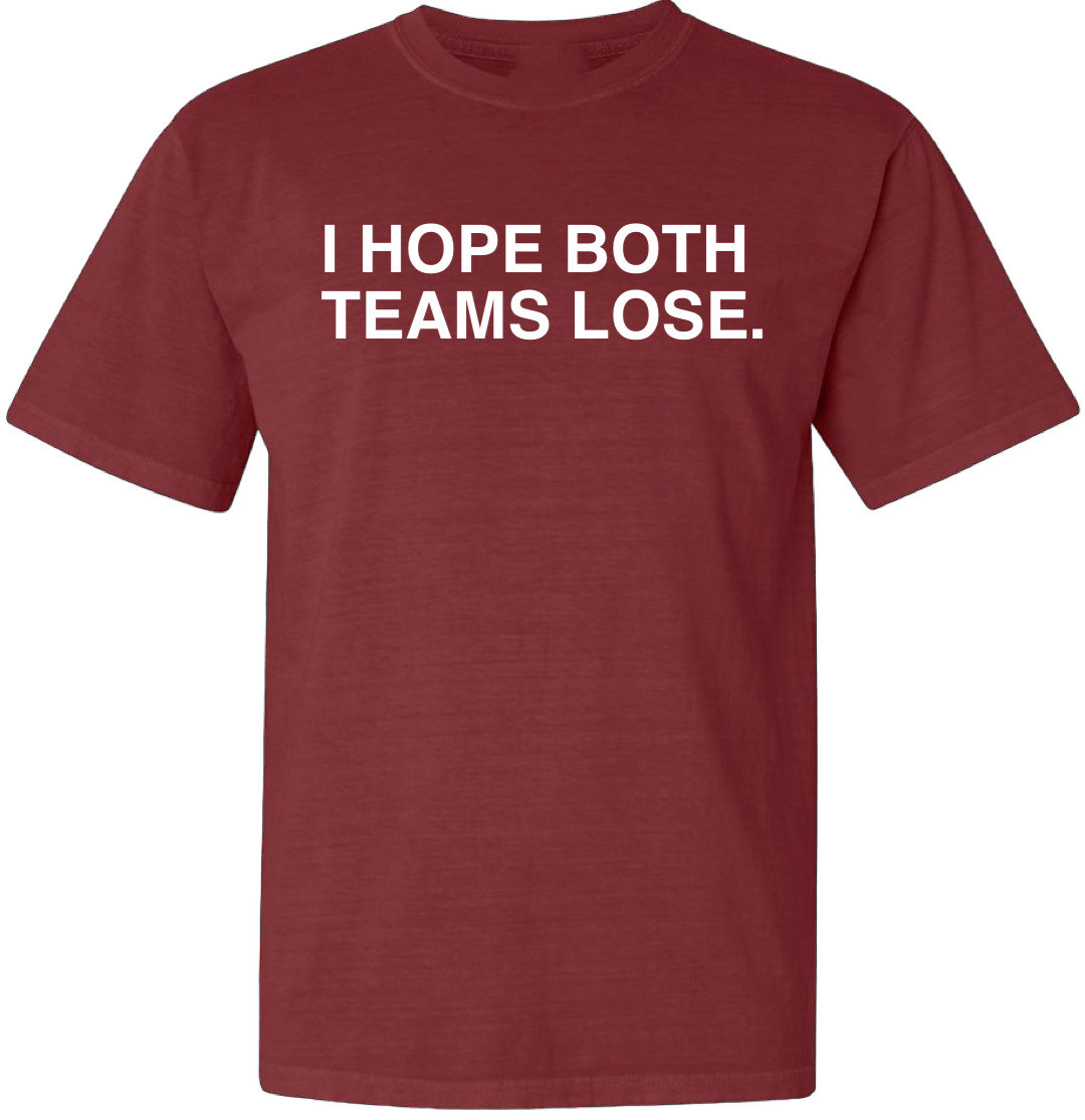 OBVIOUS SHIRTS Merch I Hope Both Teams Lose T-Shirt Gifts For Brother OBVIOUS SHIRTS Merch I Hope Both Teams Lose T-Shirt Gifts For Brother