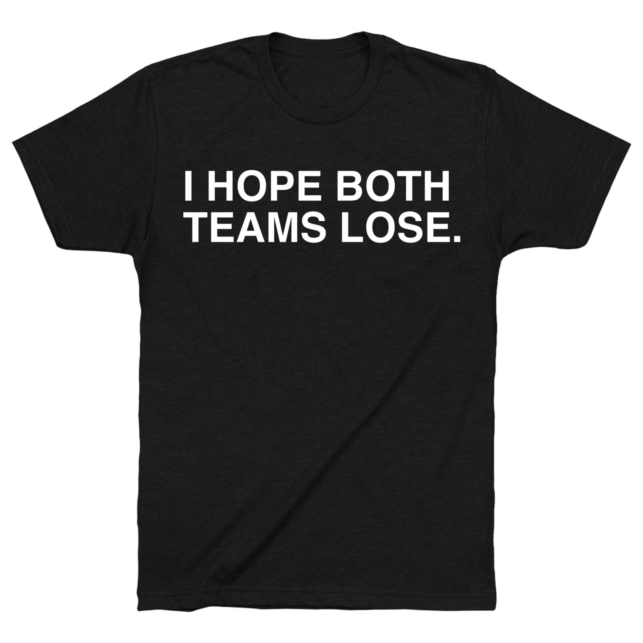 OBVIOUS SHIRTS Merch I Hope Both Teams Lose T-Shirt Unique Gifts For Husband