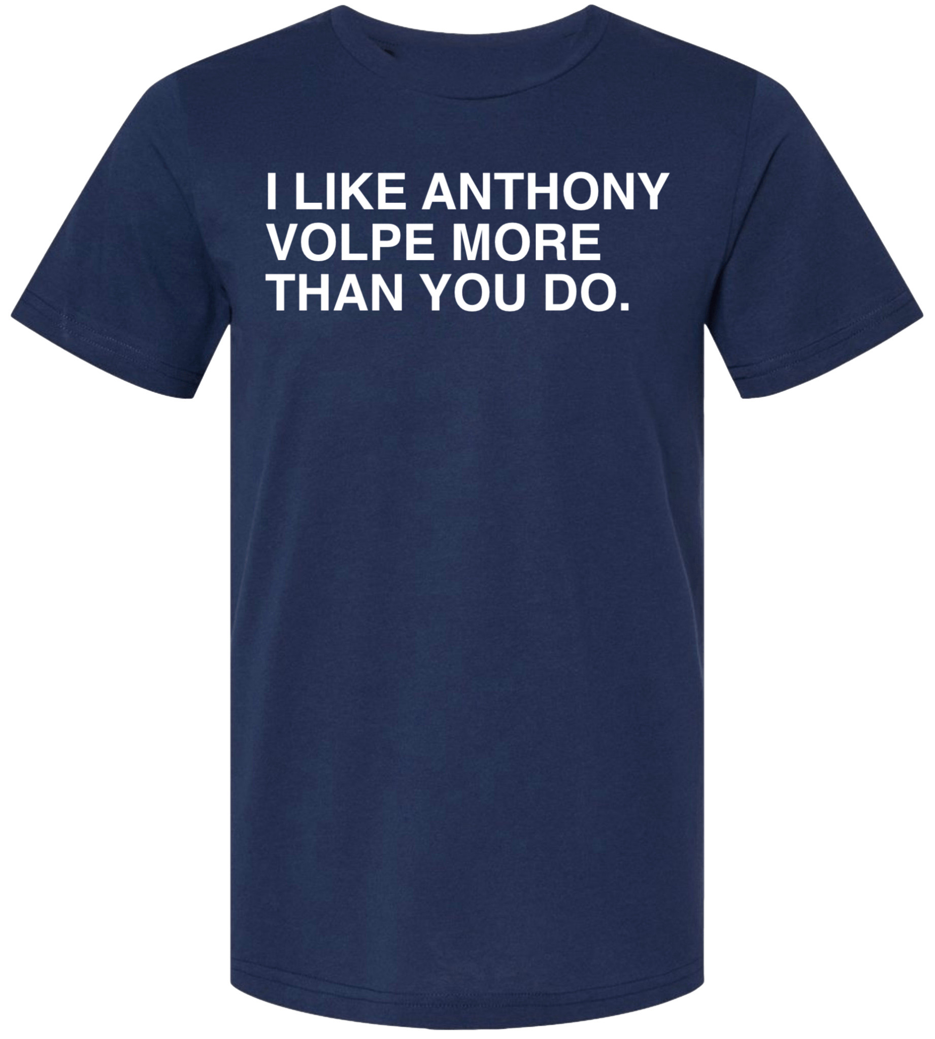 OBVIOUS SHIRTS Merch I Like Anthony Volpe More Than You Do T-Shirt Gifts For Father In Law
