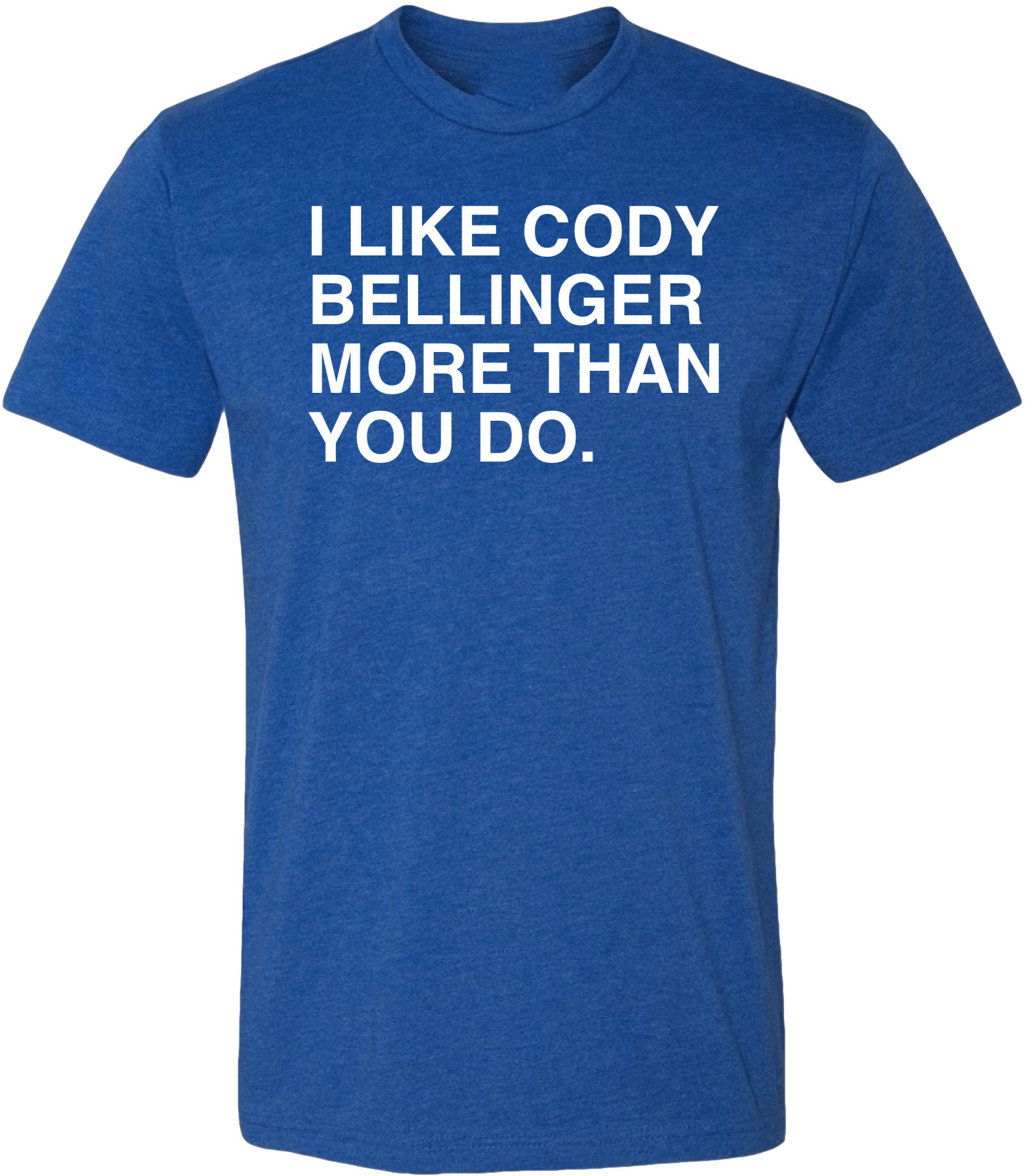 OBVIOUS SHIRTS Merch I Like Cody Bellinger More Than You Do T-Shirt Unique Gift For Boyfriend OBVIOUS SHIRTS Merch I Like Cody Bellinger More Than You Do T-Shirt Unique Gift For Boyfriend