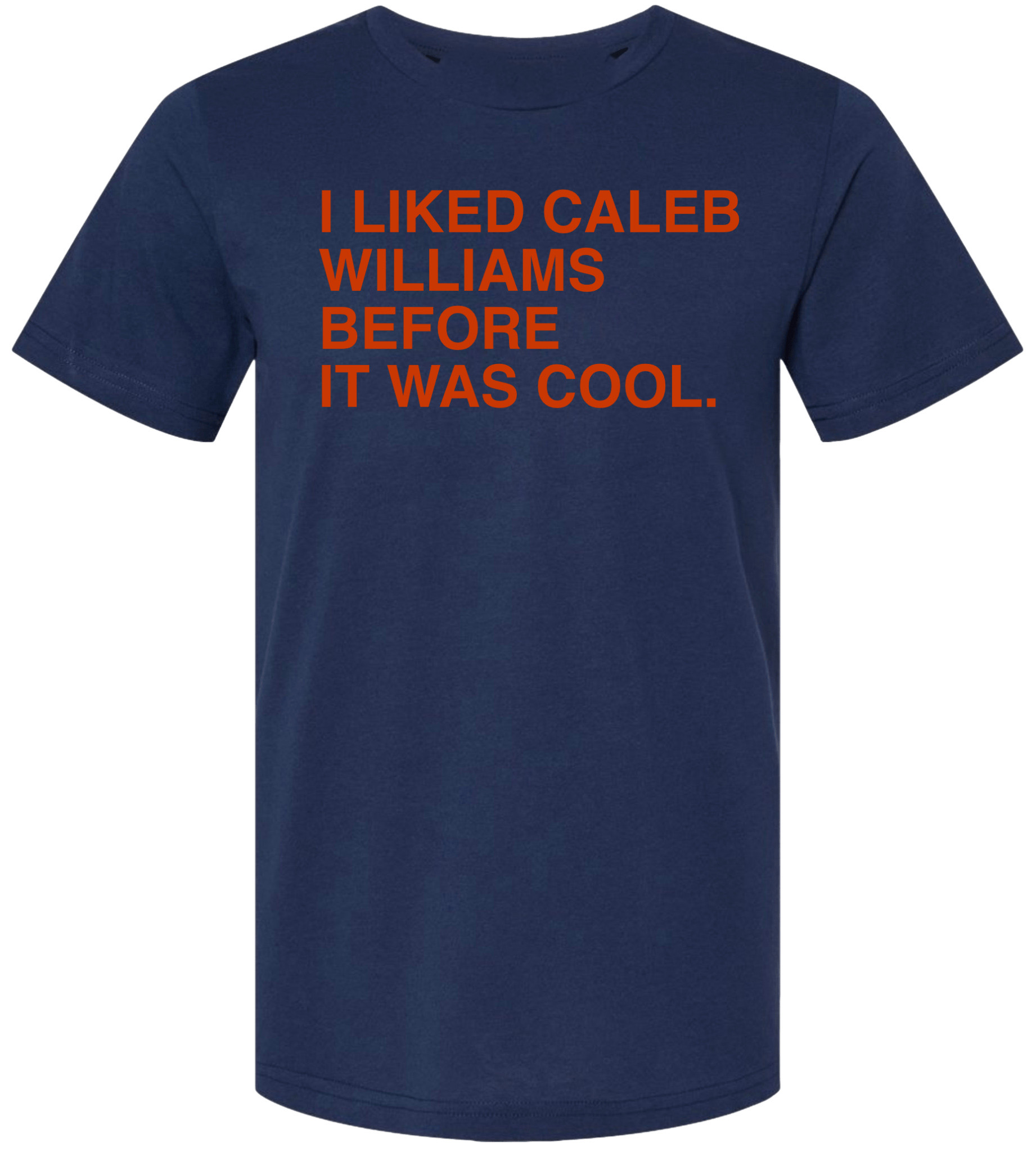 OBVIOUS SHIRTS Merch I Liked Caleb Williams Before It Was Cool T-Shirt Gift Ideas For Dad