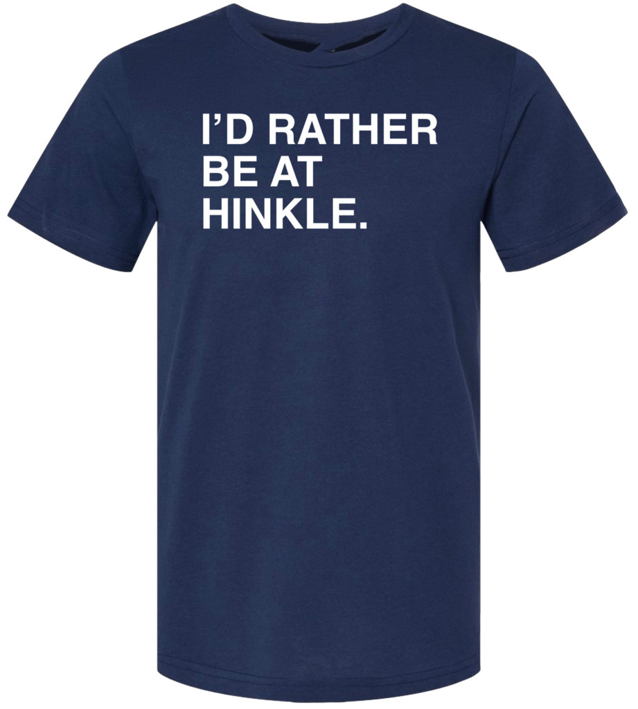 OBVIOUS SHIRTS Merch I'D Rather Be At Hinkle T-Shirt Best Gifts For Him OBVIOUS SHIRTS Merch I'D Rather Be At Hinkle T-Shirt Best Gifts For Him
