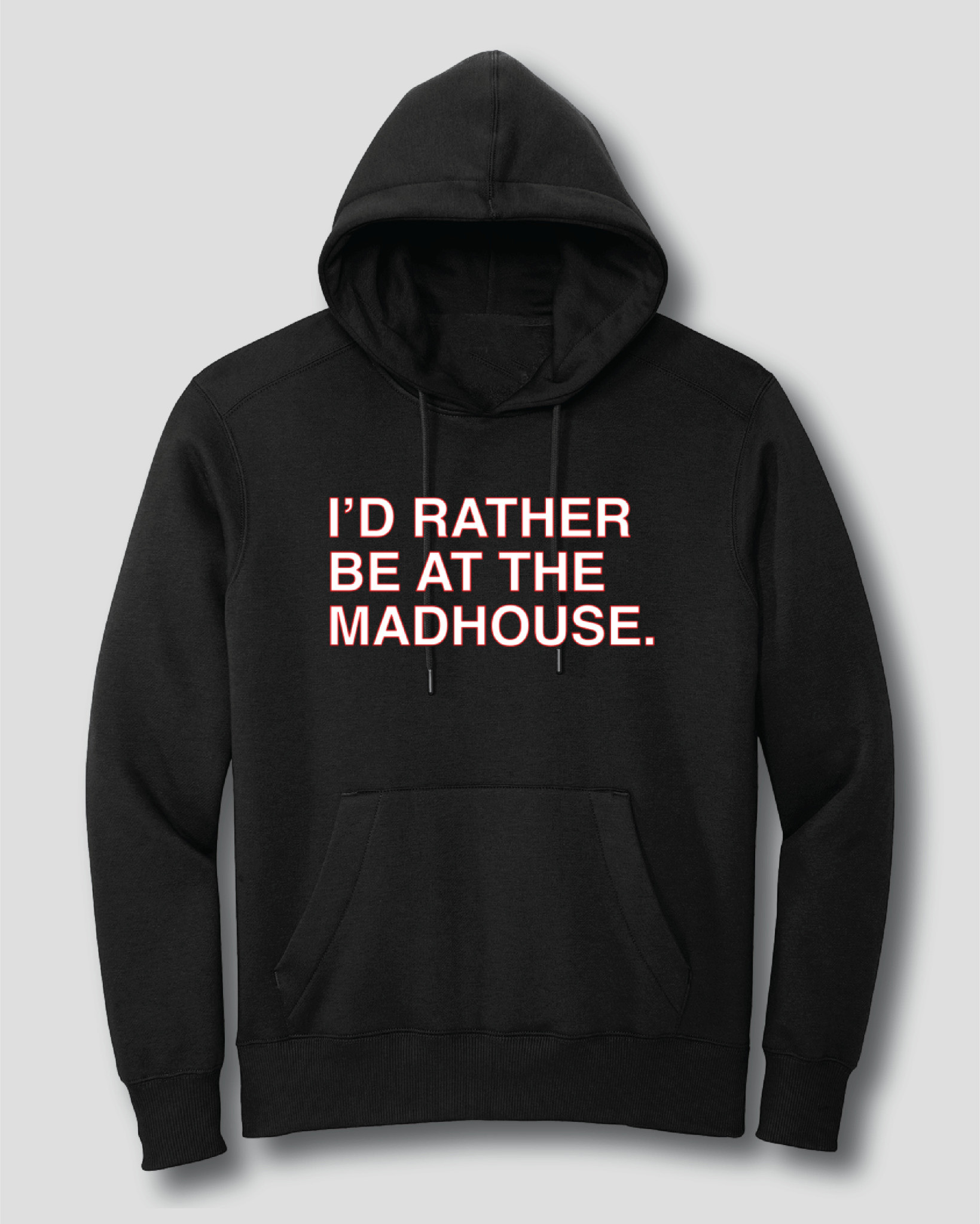 OBVIOUS SHIRTS Merch I'D Rather Be At The Madhouse Hoodie Gifts For Best Friends OBVIOUS SHIRTS Merch I'D Rather Be At The Madhouse Hoodie Gifts For Best Friends