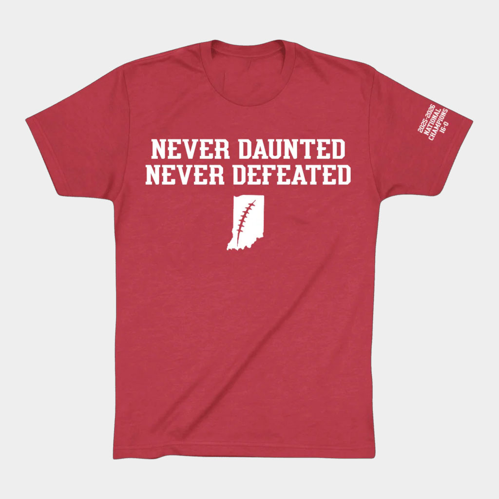 Obvious Shirts Merch Indiana National Champions Shirt Never Daunted Never Defeated IU Football