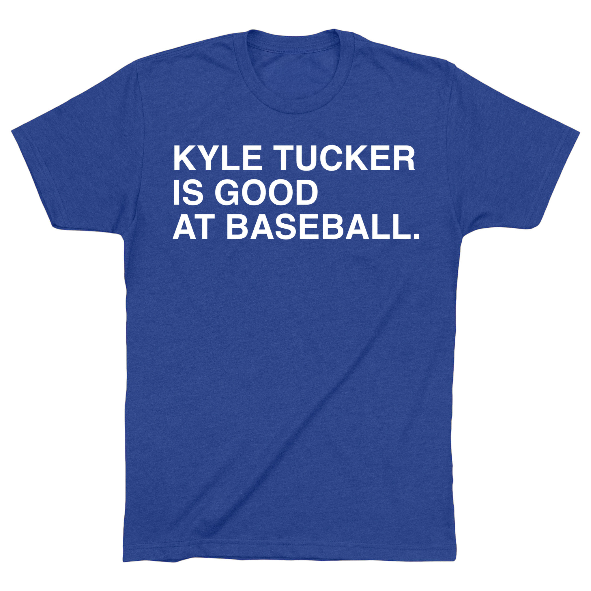 OBVIOUS SHIRTS Merch Kyle Tucker Is Good At Baseball T-Shirt Gifts For Baseball Fans OBVIOUS SHIRTS Merch Kyle Tucker Is Good At Baseball T-Shirt Gifts For Baseball Fans