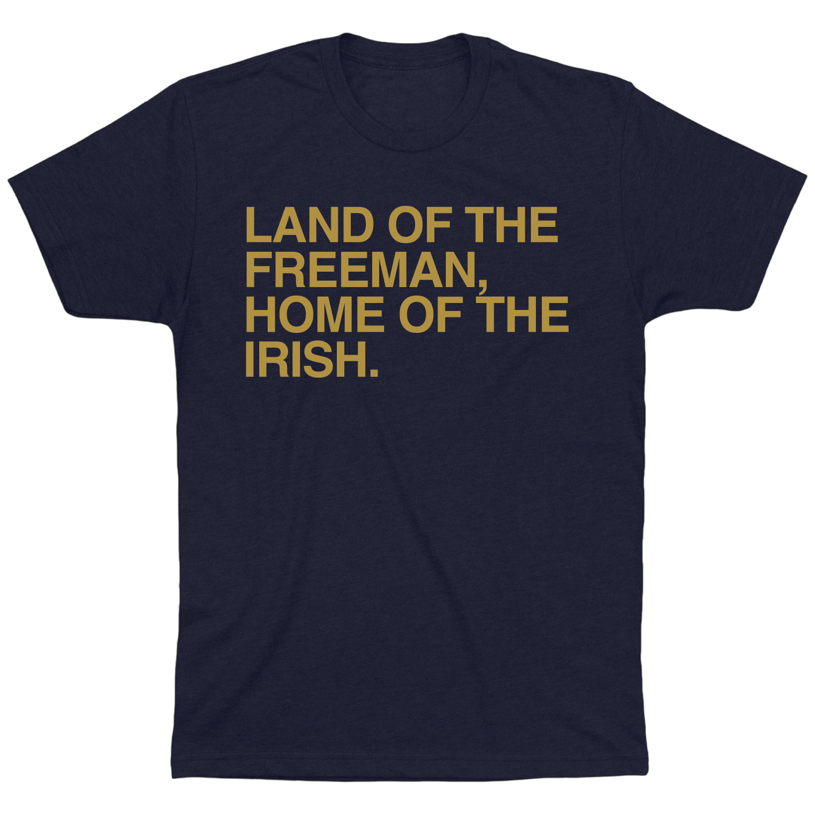 OBVIOUS SHIRTS Merch Land Of The Freeman Home Of The Irish T-Shirt Xmas Gifts For Him OBVIOUS SHIRTS Merch Land Of The Freeman Home Of The Irish T-Shirt Xmas Gifts For Him