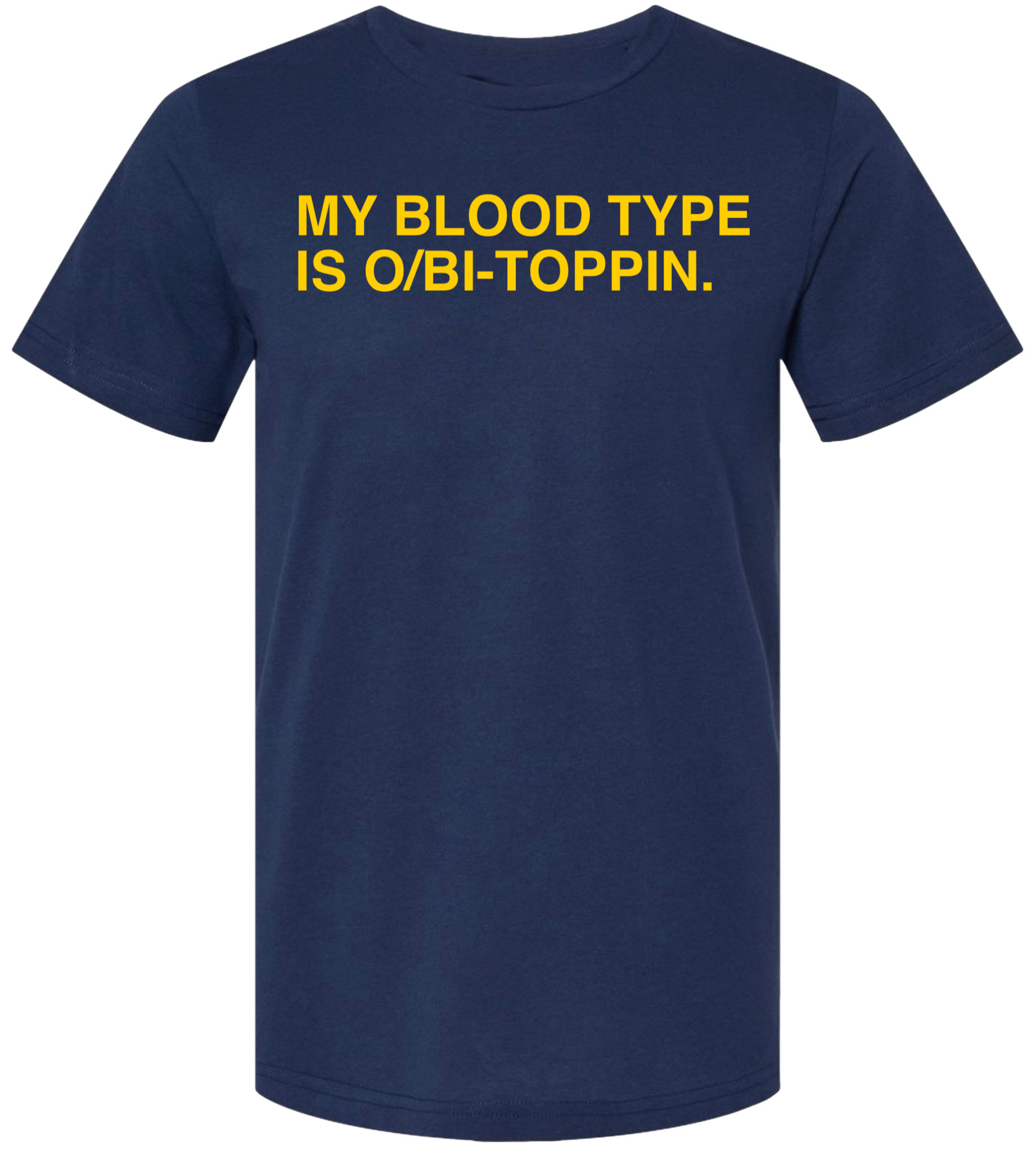 OBVIOUS SHIRTS Merch My Blood Type Is O Bi Toppin T-Shirt Christmas Gifts For Son