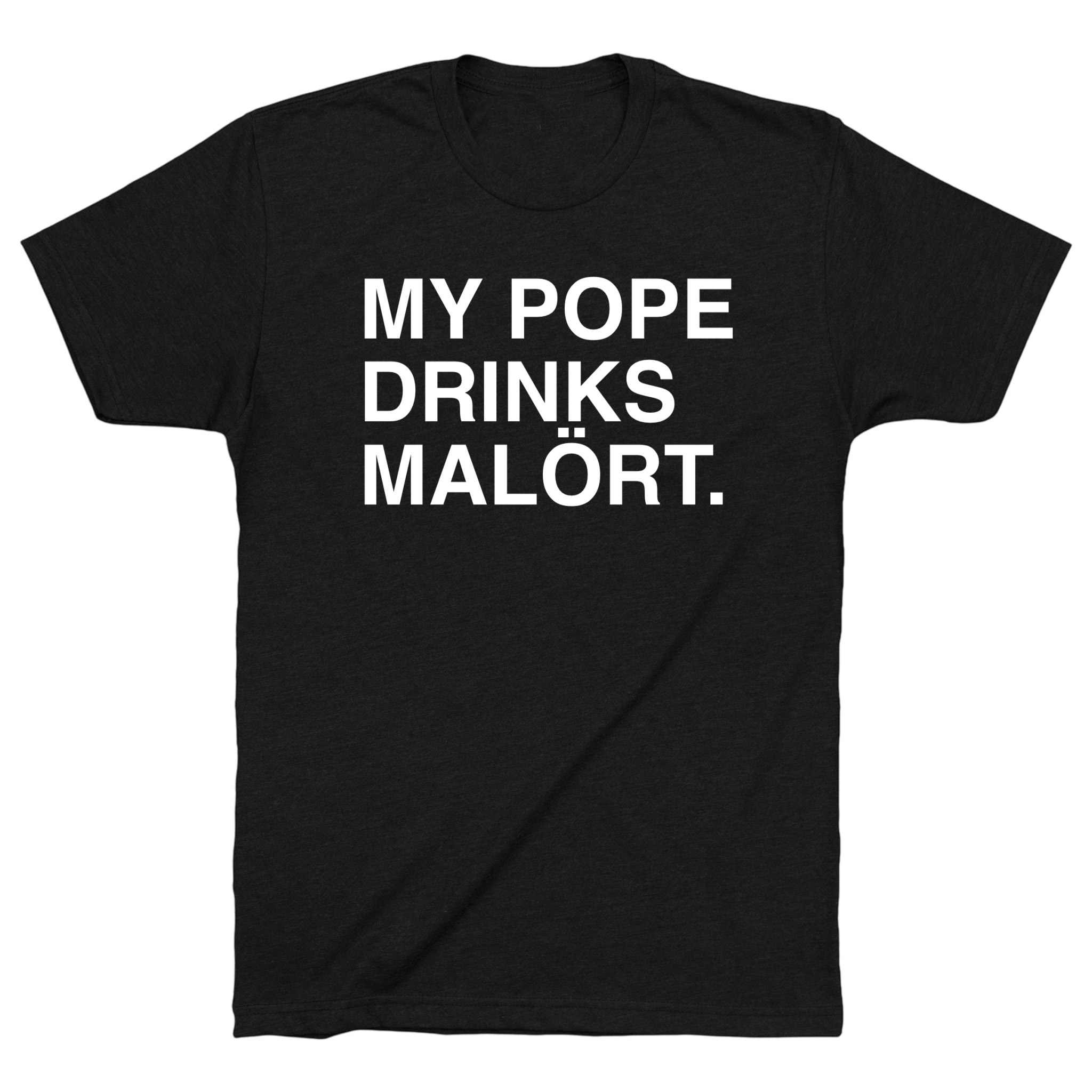 OBVIOUS SHIRTS Merch My Pope Drinks Malort T-Shirt Christmas Gifts For Father