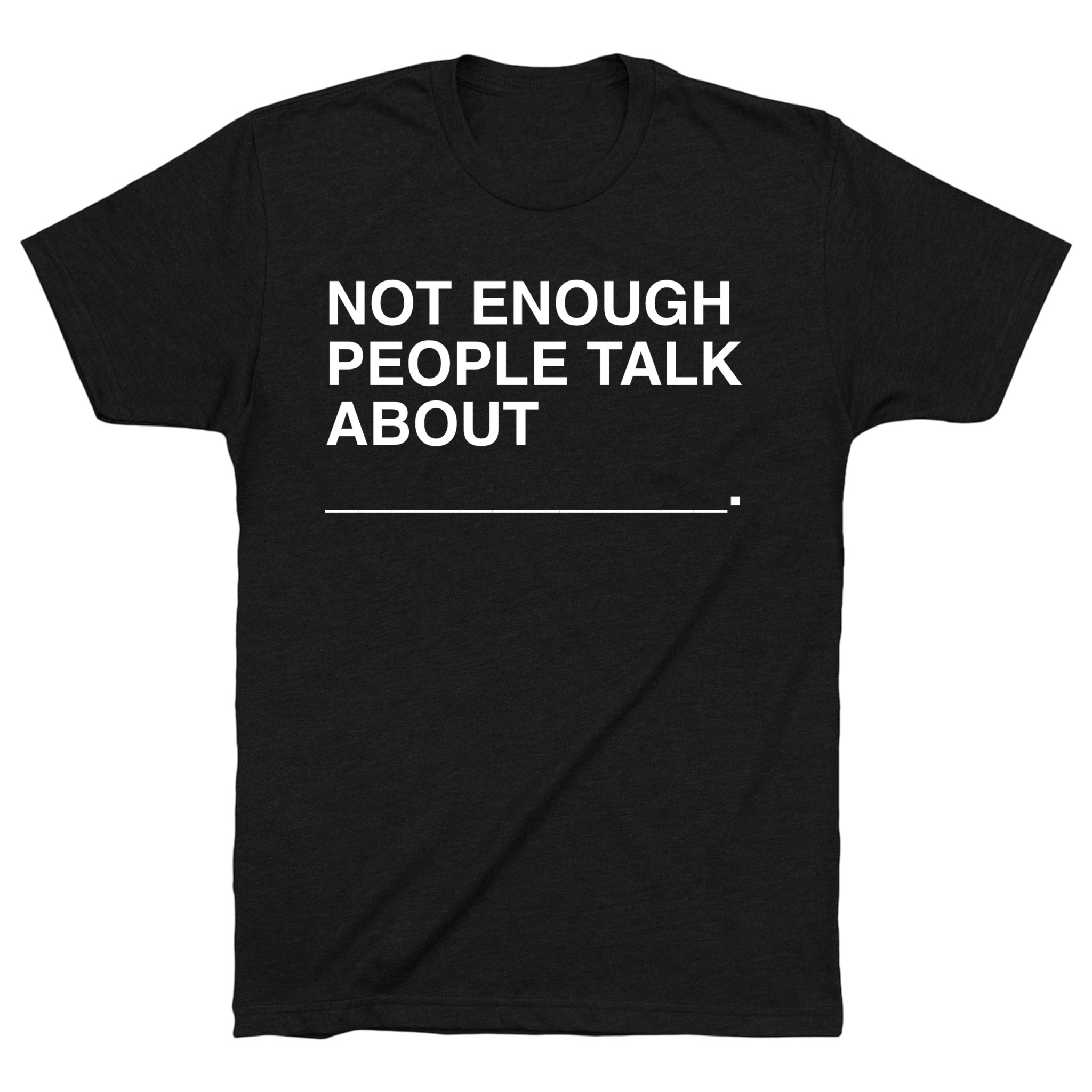 OBVIOUS SHIRTS Merch Not Enough People Talk About T-Shirt Best Christmas Gifts For Boyfriend