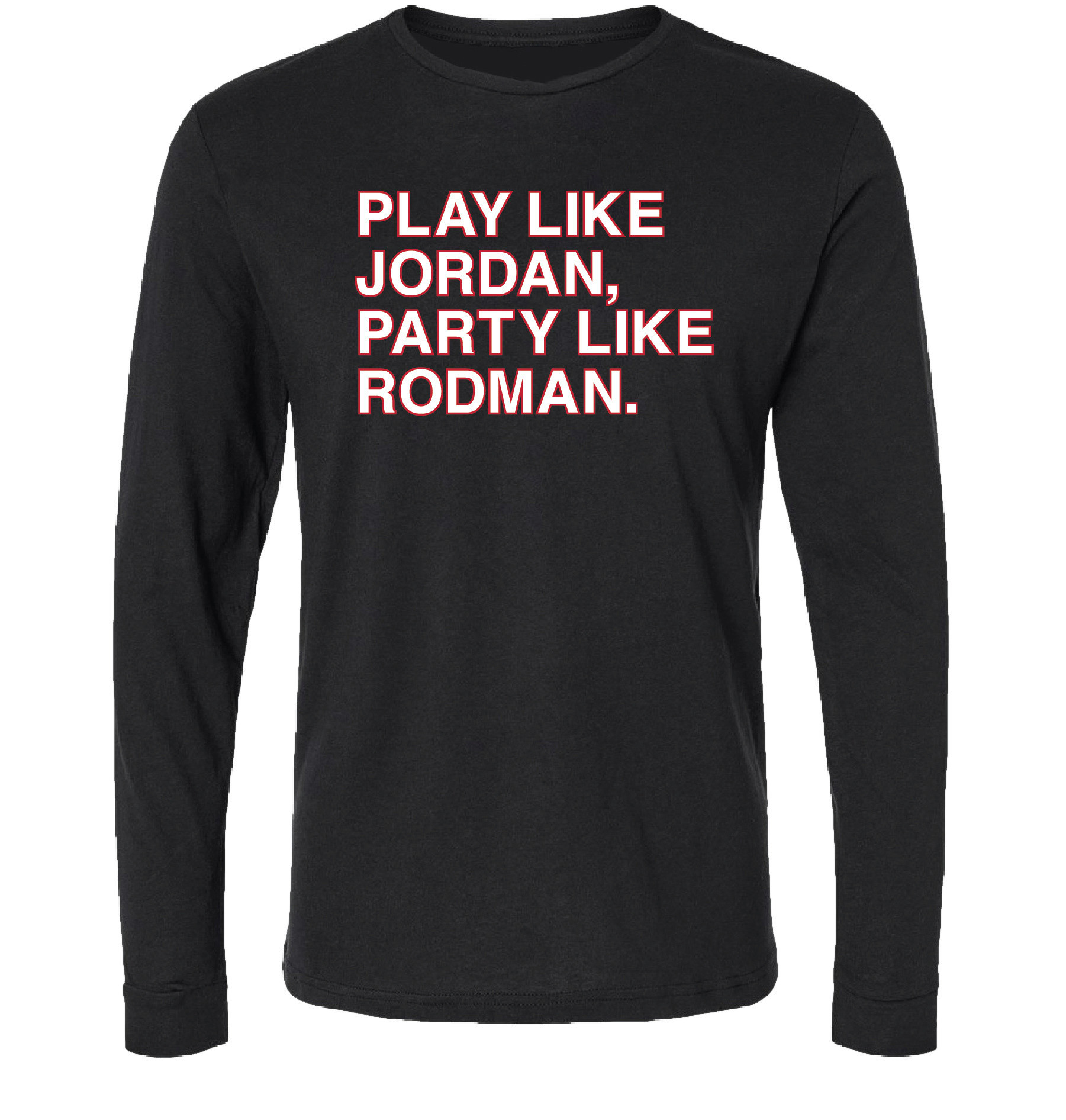 OBVIOUS SHIRTS Merch Play Like Jordan Party Like Rodman Long Sleeve T-Shirt Gifts For Him OBVIOUS SHIRTS Merch Play Like Jordan Party Like Rodman Long Sleeve T-Shirt Gifts For Him