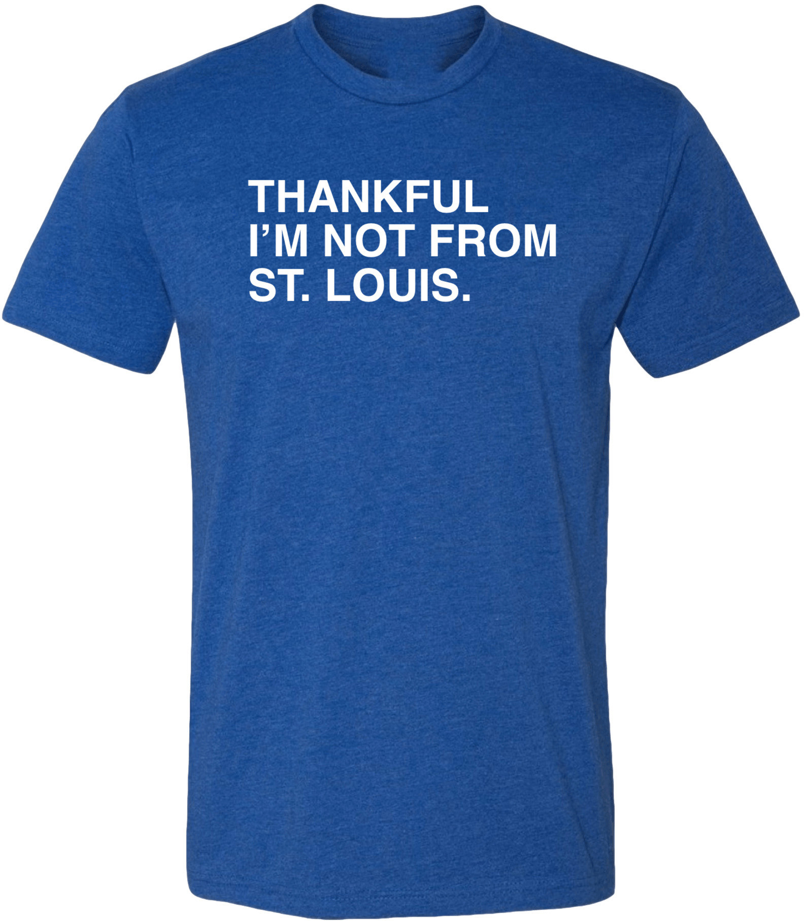 OBVIOUS SHIRTS Merch Thankful I'm Not From St Louis T-Shirt Good Christmas Gifts For Dad