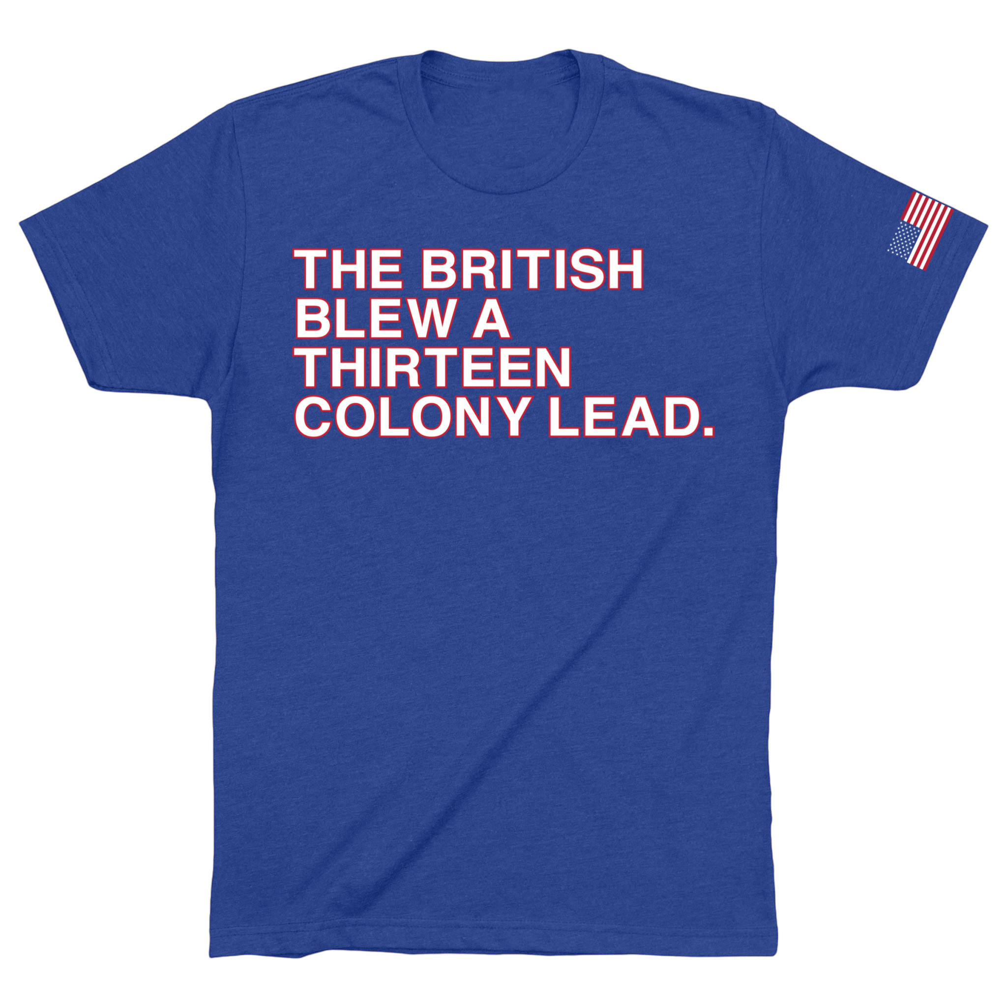OBVIOUS SHIRTS Merch The British Blew A Thirteen Colony Lead T-Shirt Dad Christmas Gifts OBVIOUS SHIRTS Merch The British Blew A Thirteen Colony Lead T-Shirt Dad Christmas Gifts