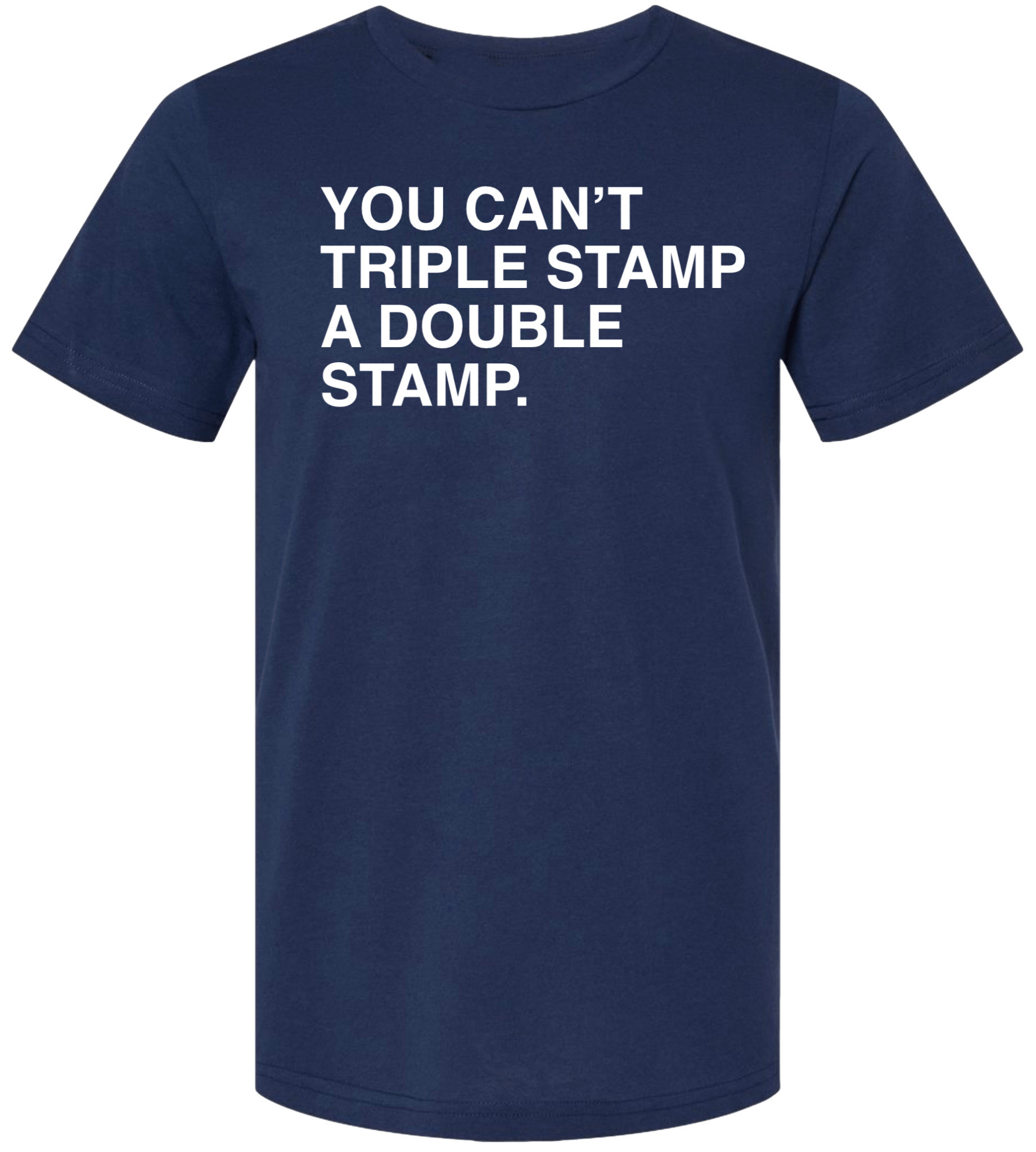 OBVIOUS SHIRTS Merch You Can't Triple Stamp A Double Stamp T-Shirt Christmas Gifts For Friends OBVIOUS SHIRTS Merch You Can't Triple Stamp A Double Stamp T-Shirt Christmas Gifts For Friends