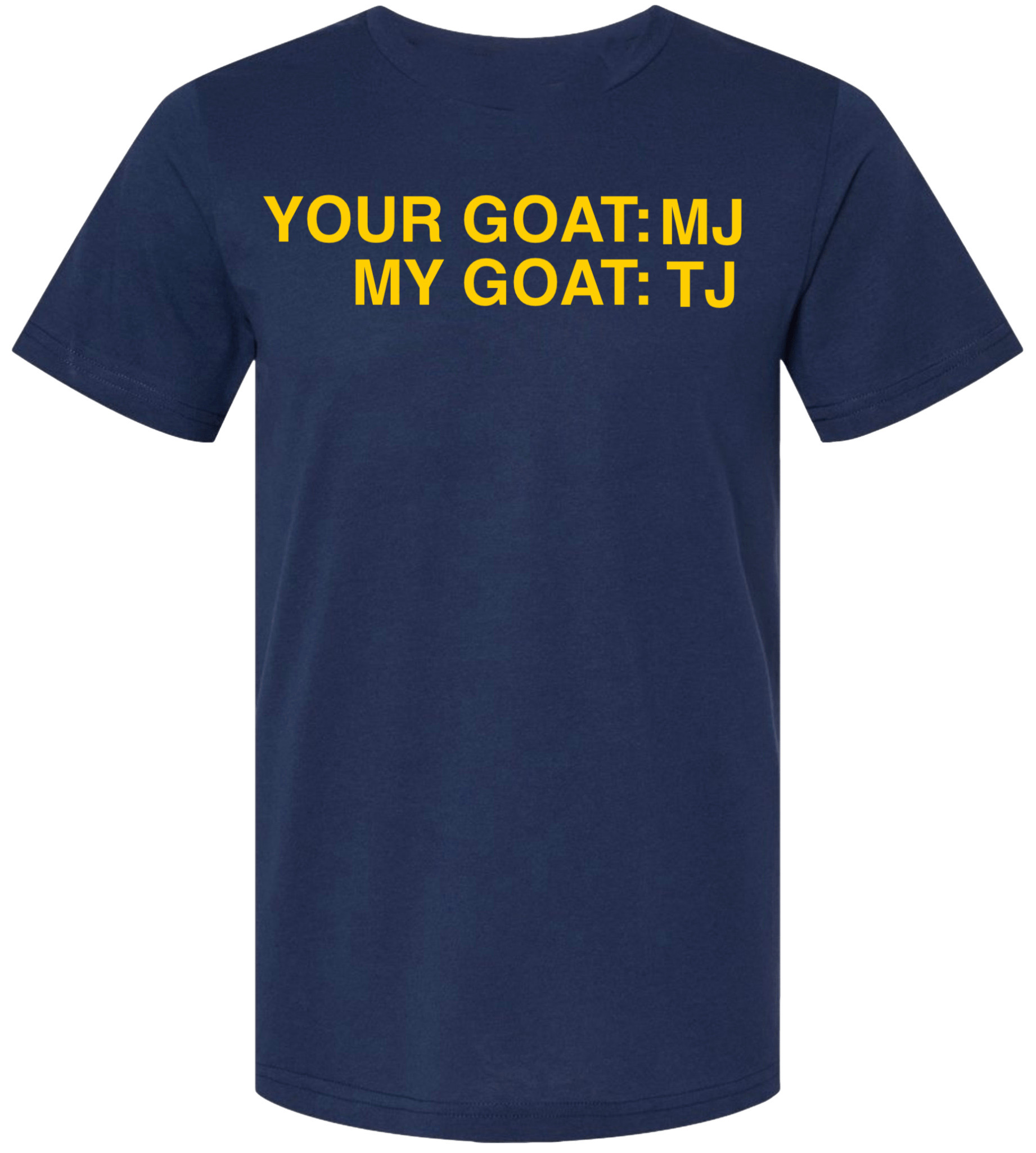 OBVIOUS SHIRTS Merch Your Goat MJ My Goat TJ T-Shirt Christmas Gifts For Father OBVIOUS SHIRTS Merch Your Goat MJ My Goat TJ T-Shirt Christmas Gifts For Father