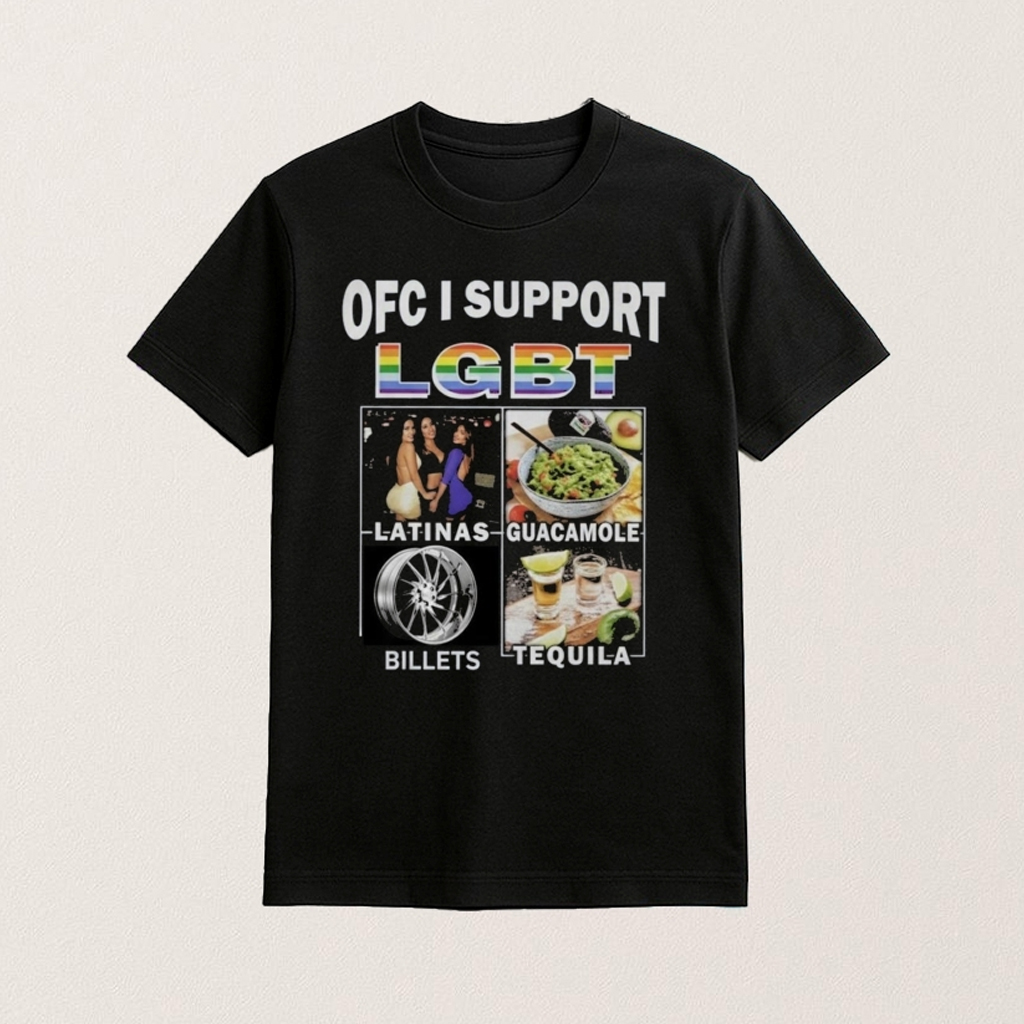 OFC I Support LGBT Latinas Guacamole Billets Tequila Shirt Funny Gifts For Friend OFC I Support LGBT Latinas Guacamole Billets Tequila Shirt Funny Gifts For Friend